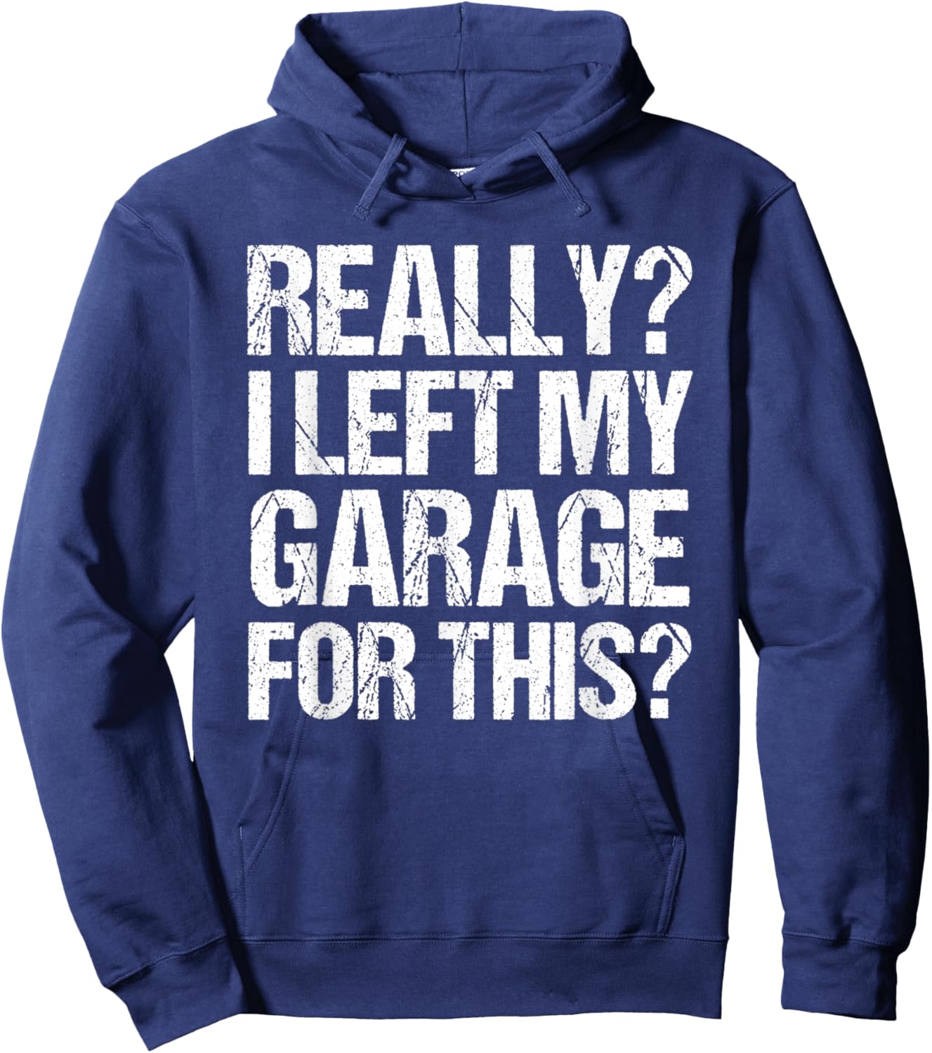 Funny Retro Really I Left My Garage For This Vintage Hoodie - Hoodie | Navy