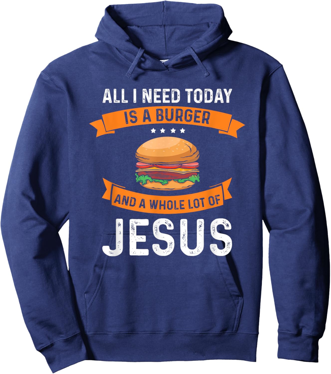 I need burgers and a lot of Jesus the Christian God Hoodie - Hoodie | Navy