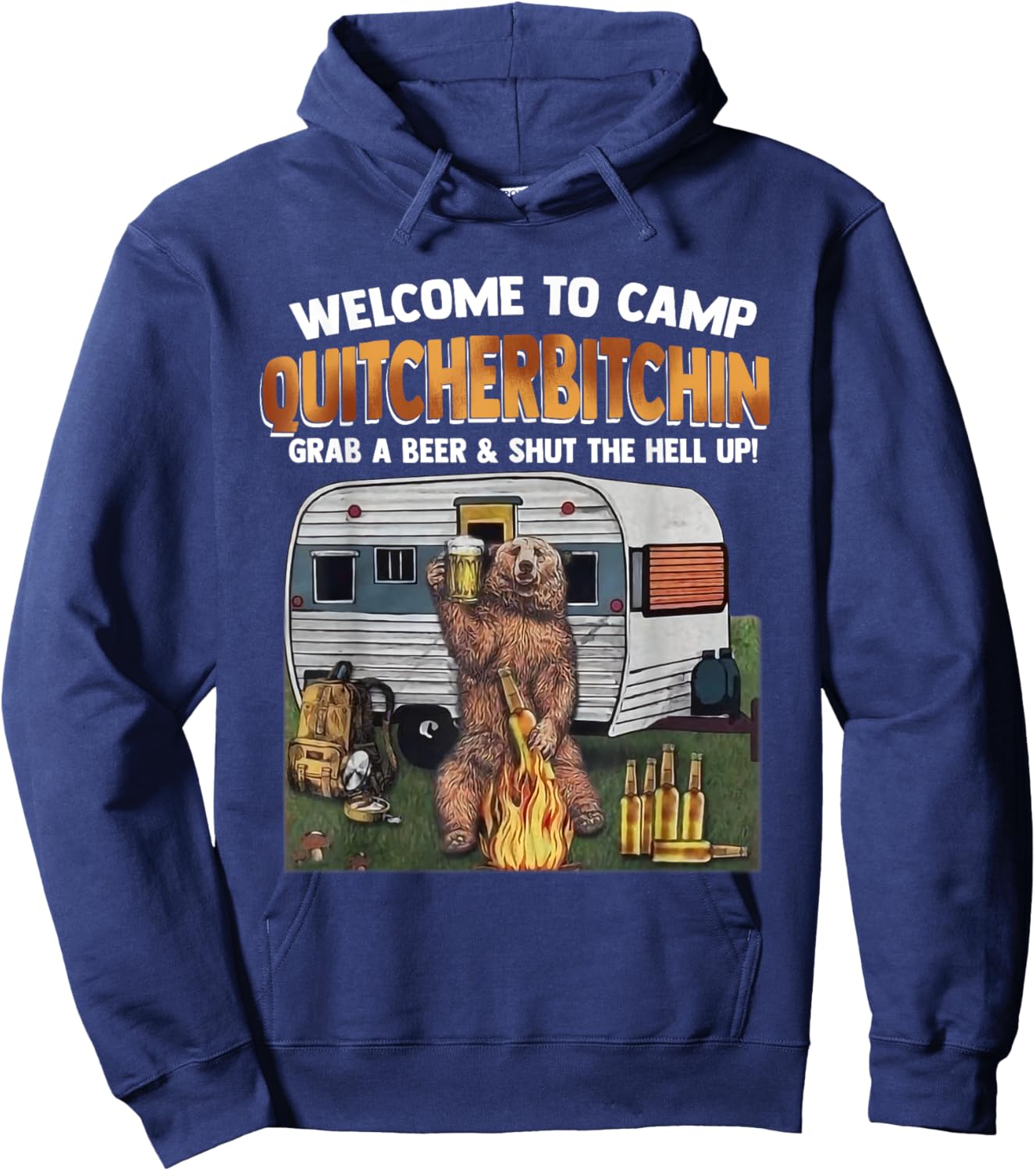 Welcome To Camp Quitcherbitchin A Certified Bear Drink Beer Hoodie - Hoodie | Navy