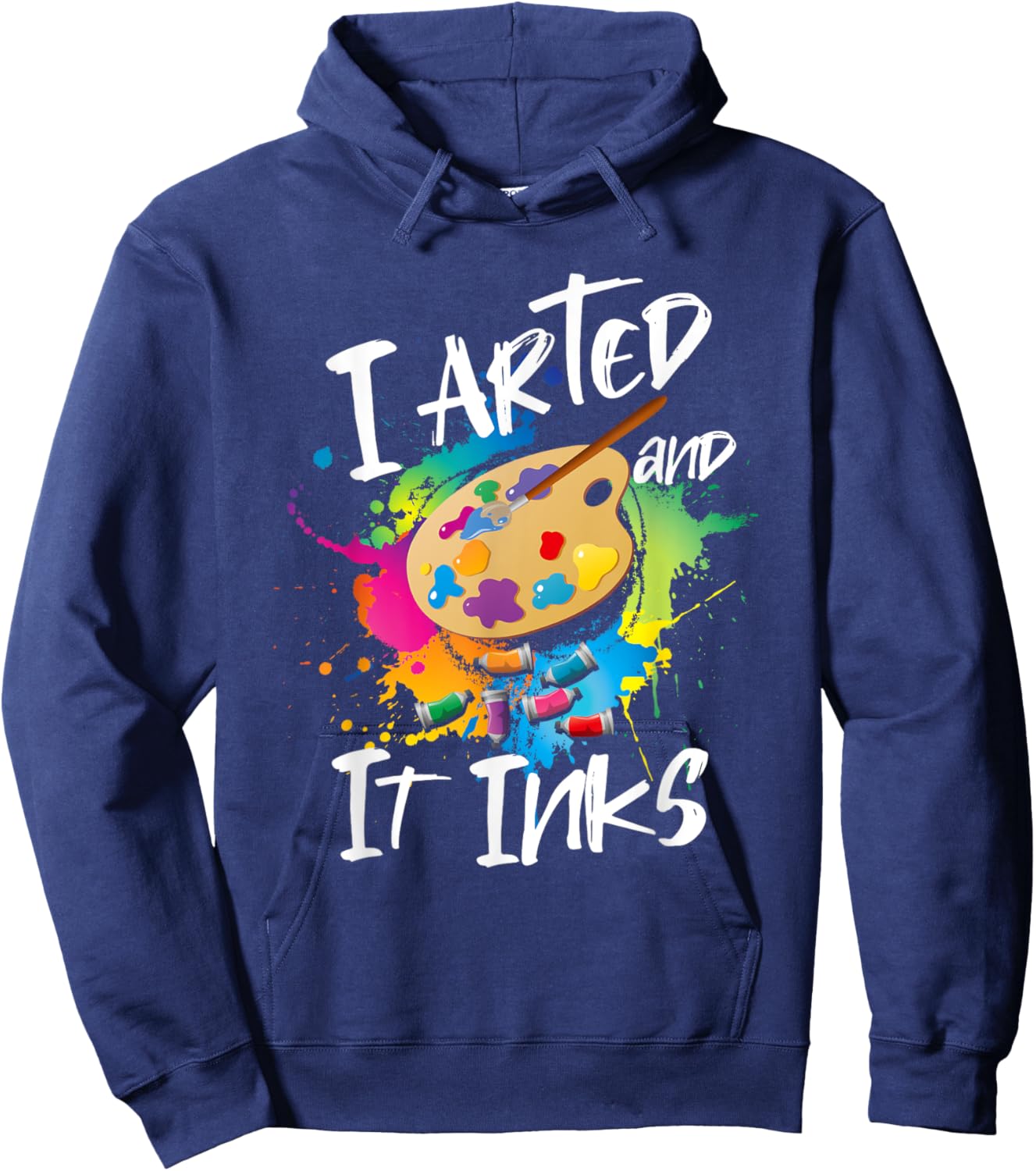 I Arted And It Inks I Arted Kids Shirt Funny Artist Hoodie - Hoodie | Navy