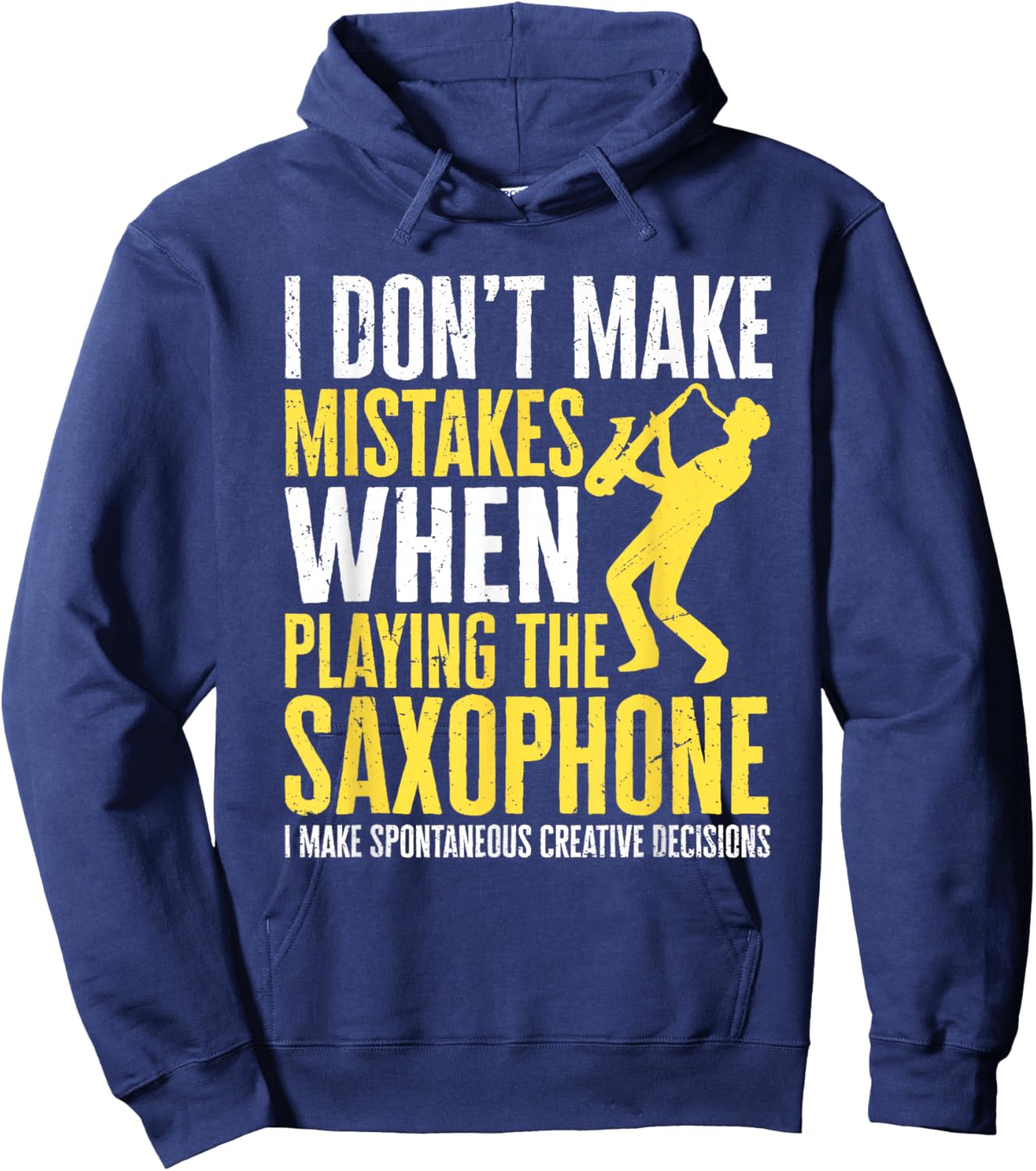 Saxophonist I don´t make mistakes when playing the Saxophone Hoodie - Hoodie | Navy