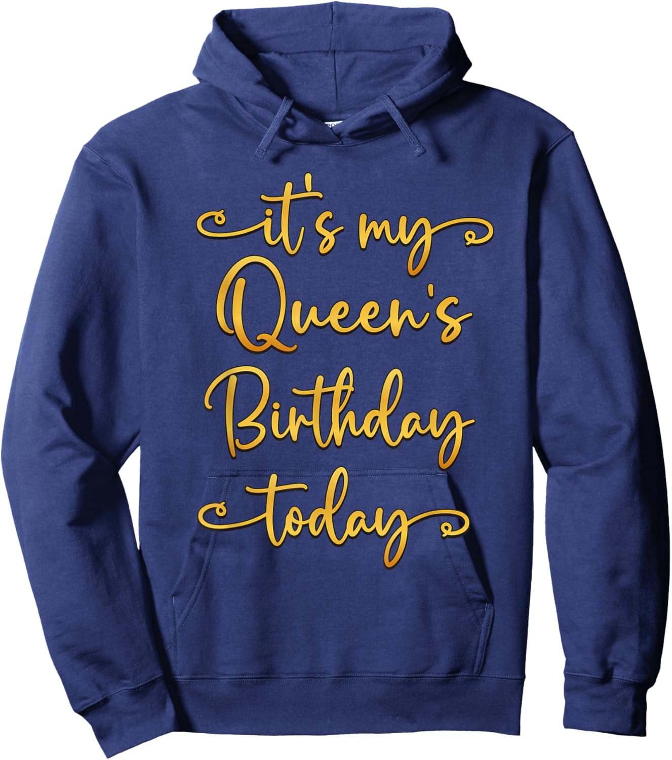 It's My Queen's Birthday Today Bday Matching Hoodie - Hoodie | Navy
