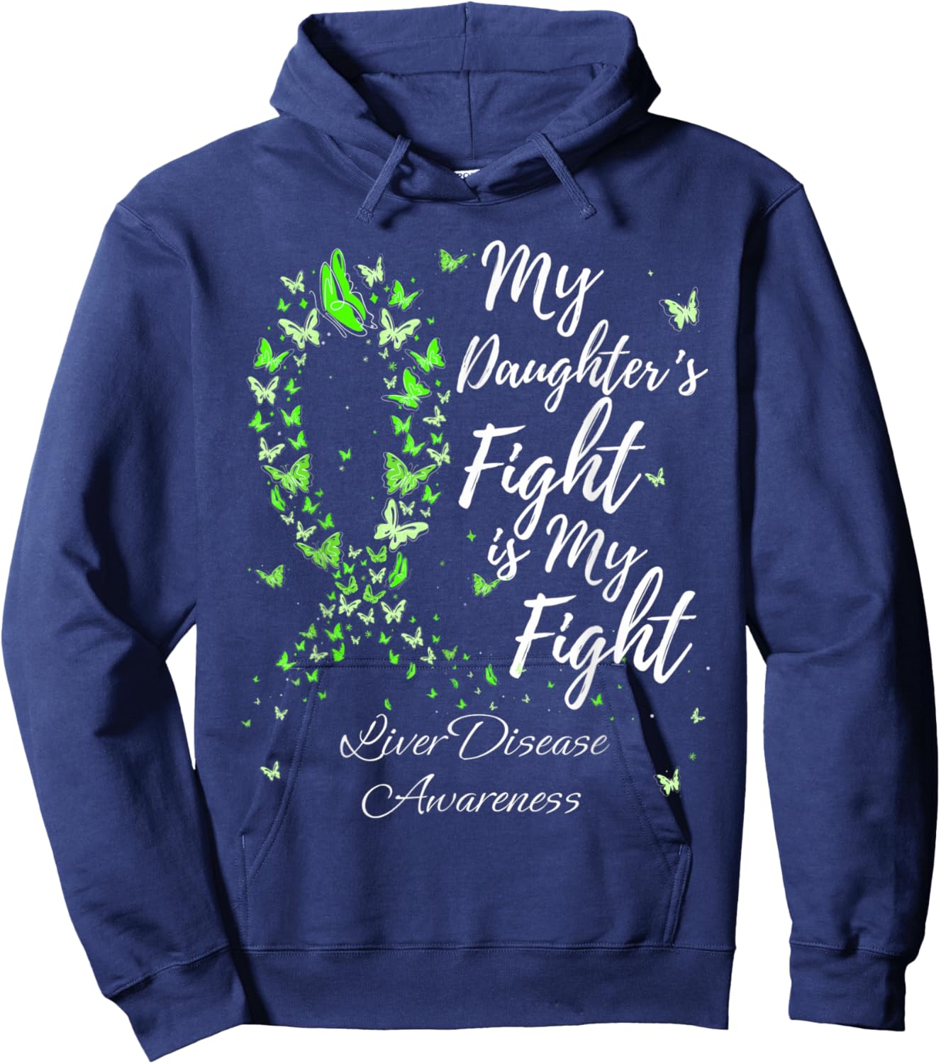 My Daughter’s Fight Is My Fight Liver Disease Awareness Hoodie - Hoodie | Navy