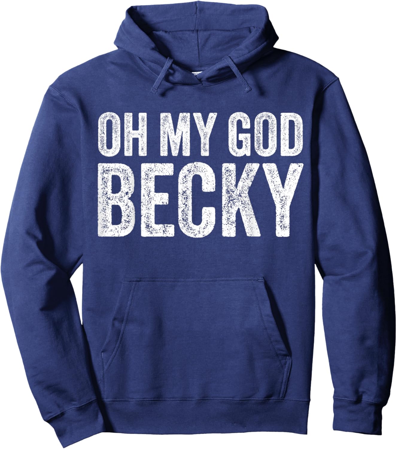 Oh My God Becky 80's 90's Music Lover Hoodie - Hoodie | Navy
