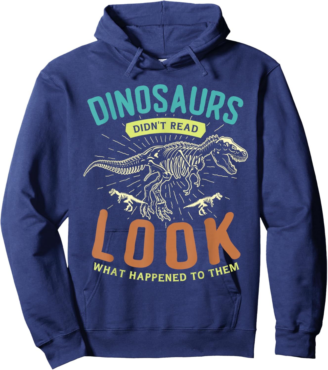Dinosaurs didn't read look what happened to them Reader Hoodie - Hoodie | Navy