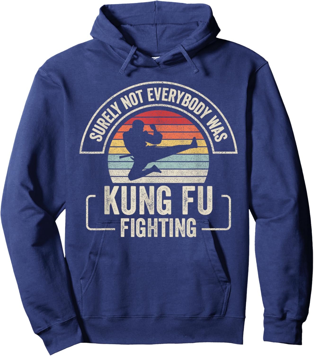 Retro Vintage Surely Not Everybody Was Kung Fu Fighting Hoodie - Hoodie | Navy