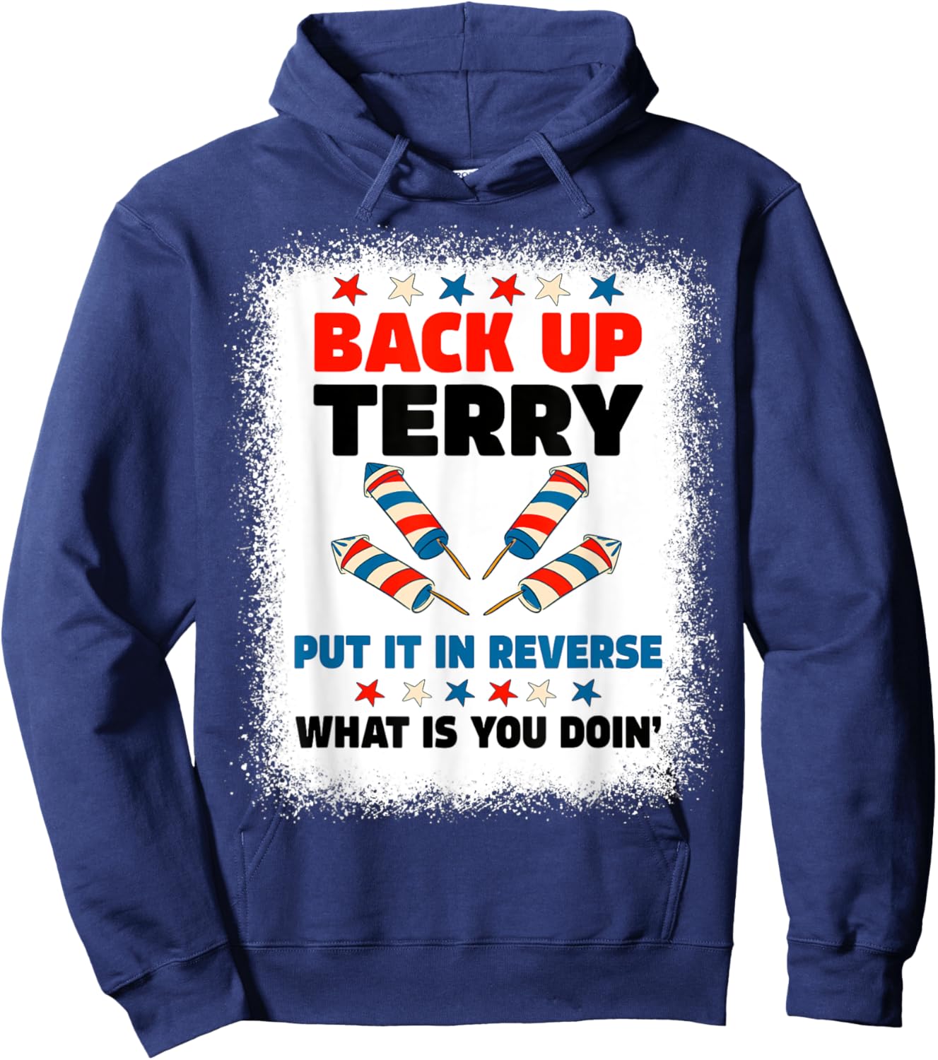 Fireworks Back Up Terry Put It In Reverse July 4th Bleached Women Men Hoodie - Hoodie | Navy