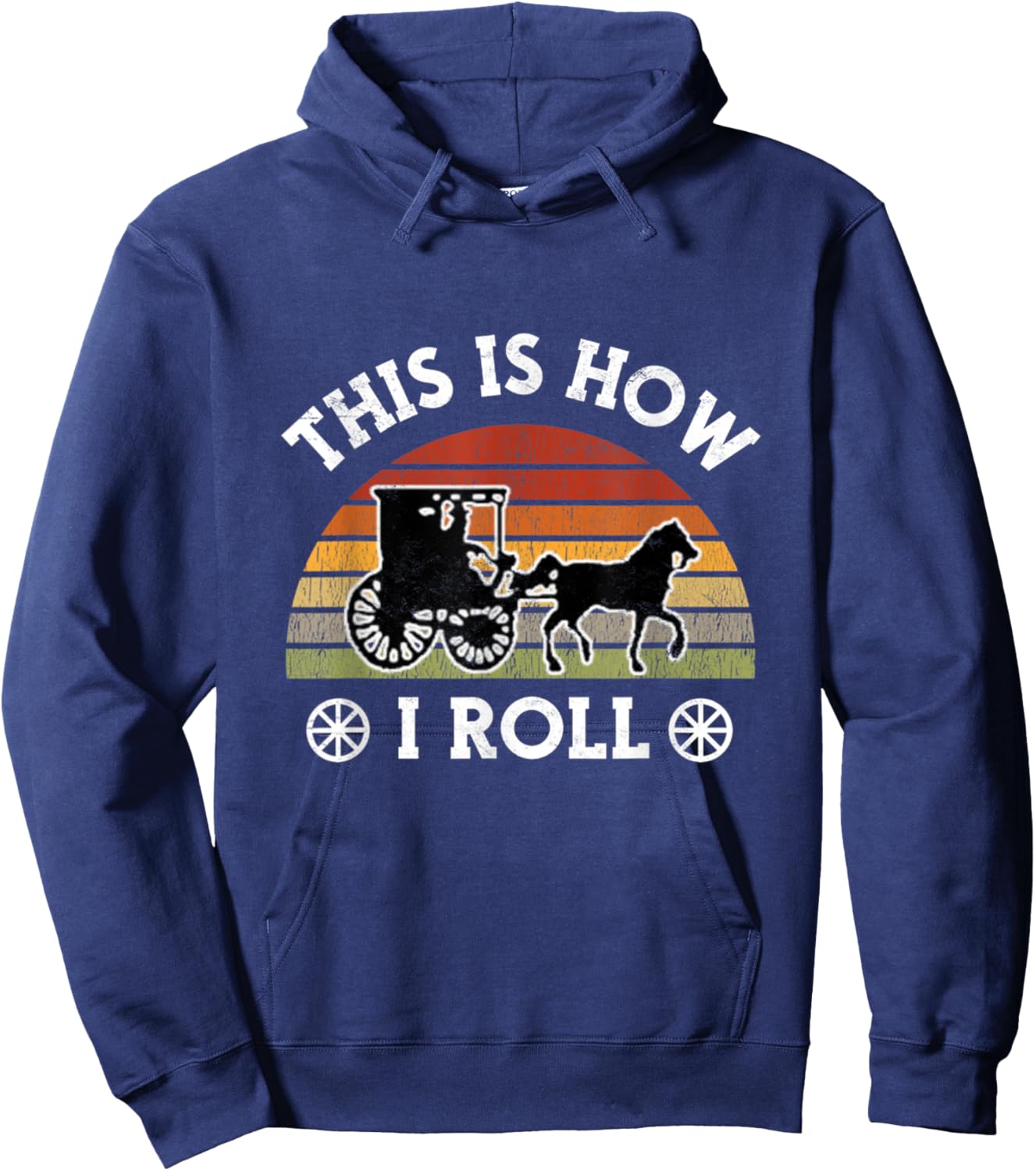 Funny Amish Horse & Buggy This Is How I Roll Lancaster Pa. Hoodie - Hoodie | Navy
