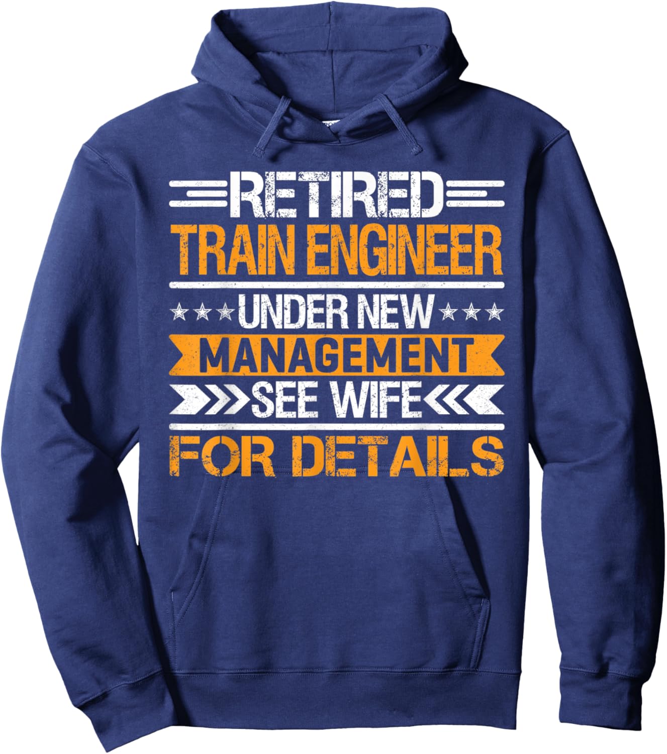 Retired Train Engineer Under New Management See Wife Hoodie - Hoodie | Navy
