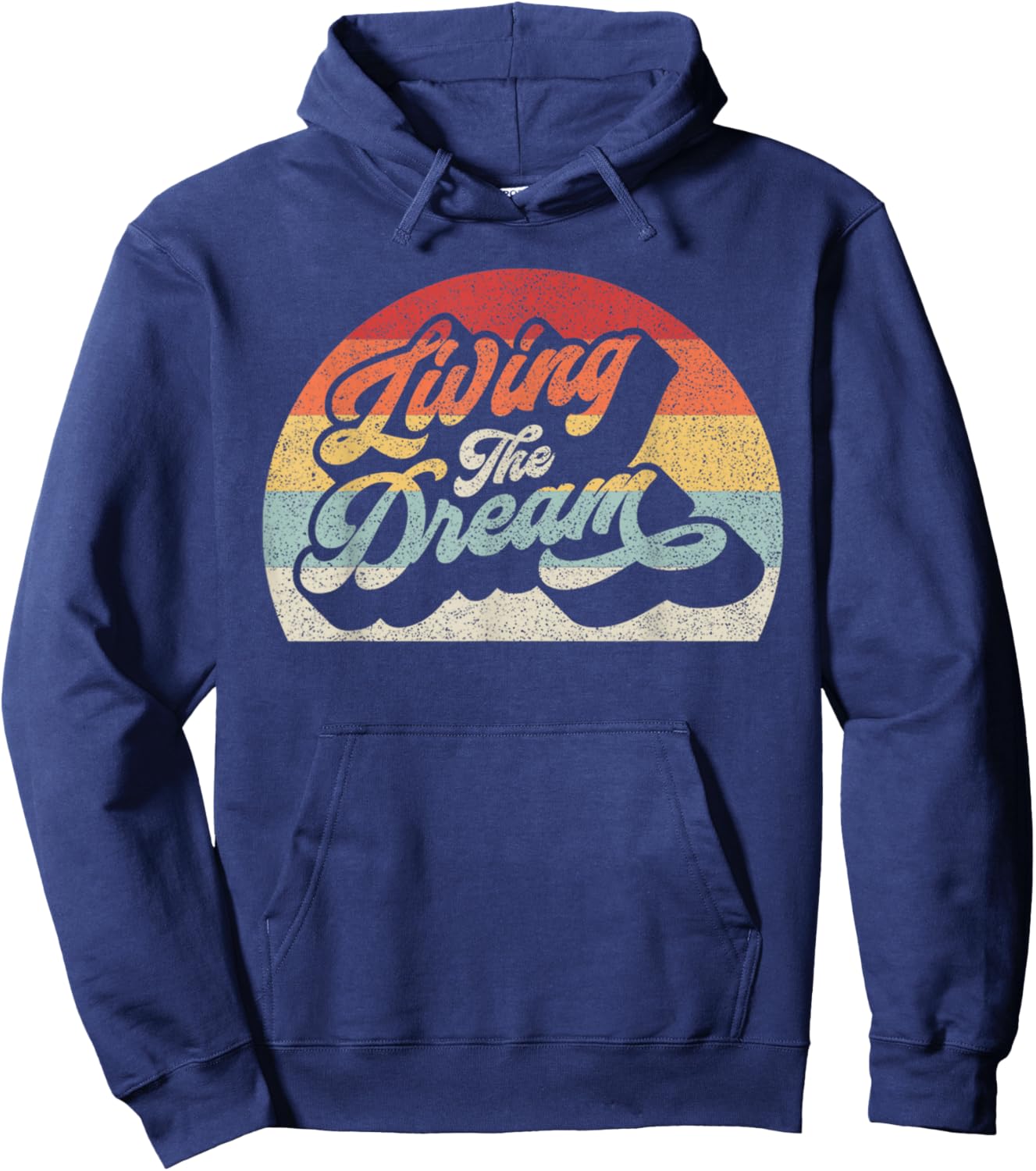 Vintage Retro Living The Dream Shirt Funny Saying Hoodie - Hoodie | Navy