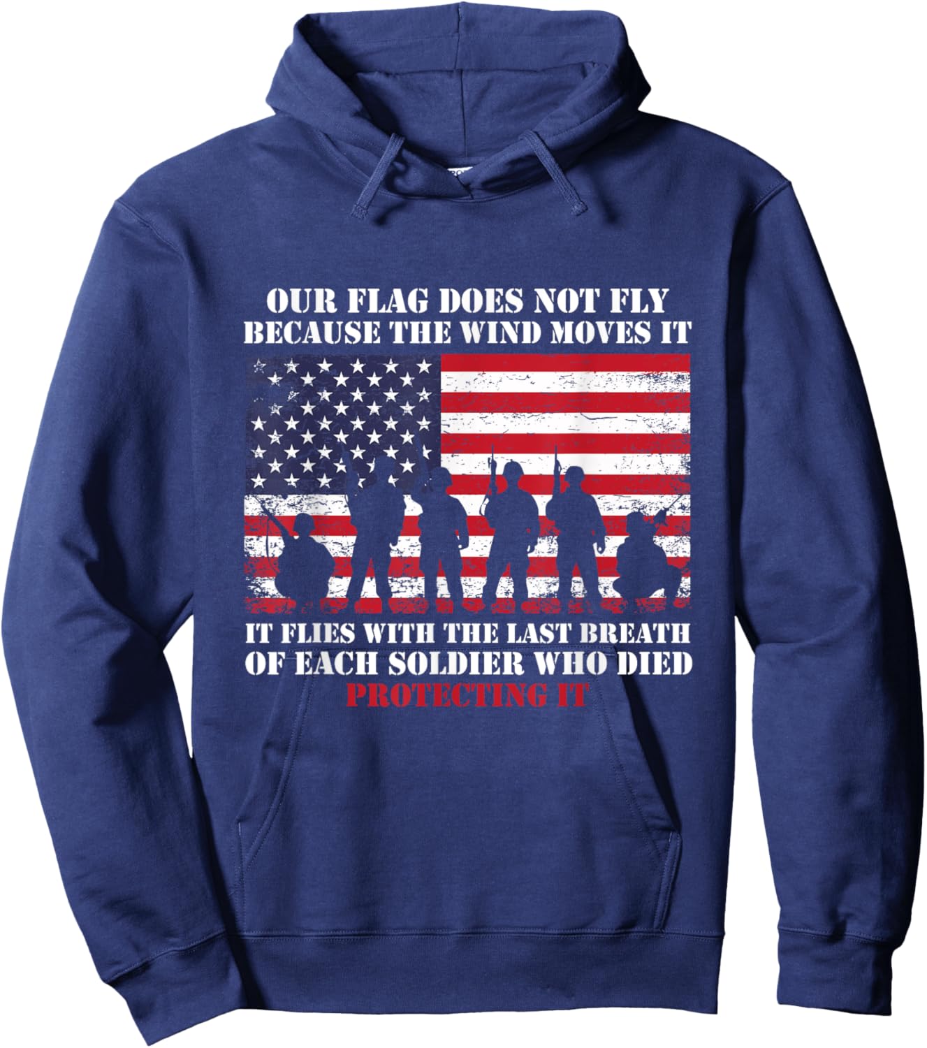 Our Flag Does Not Fly Because The Wind Moves It, Soldier Hoodie - Hoodie | Navy