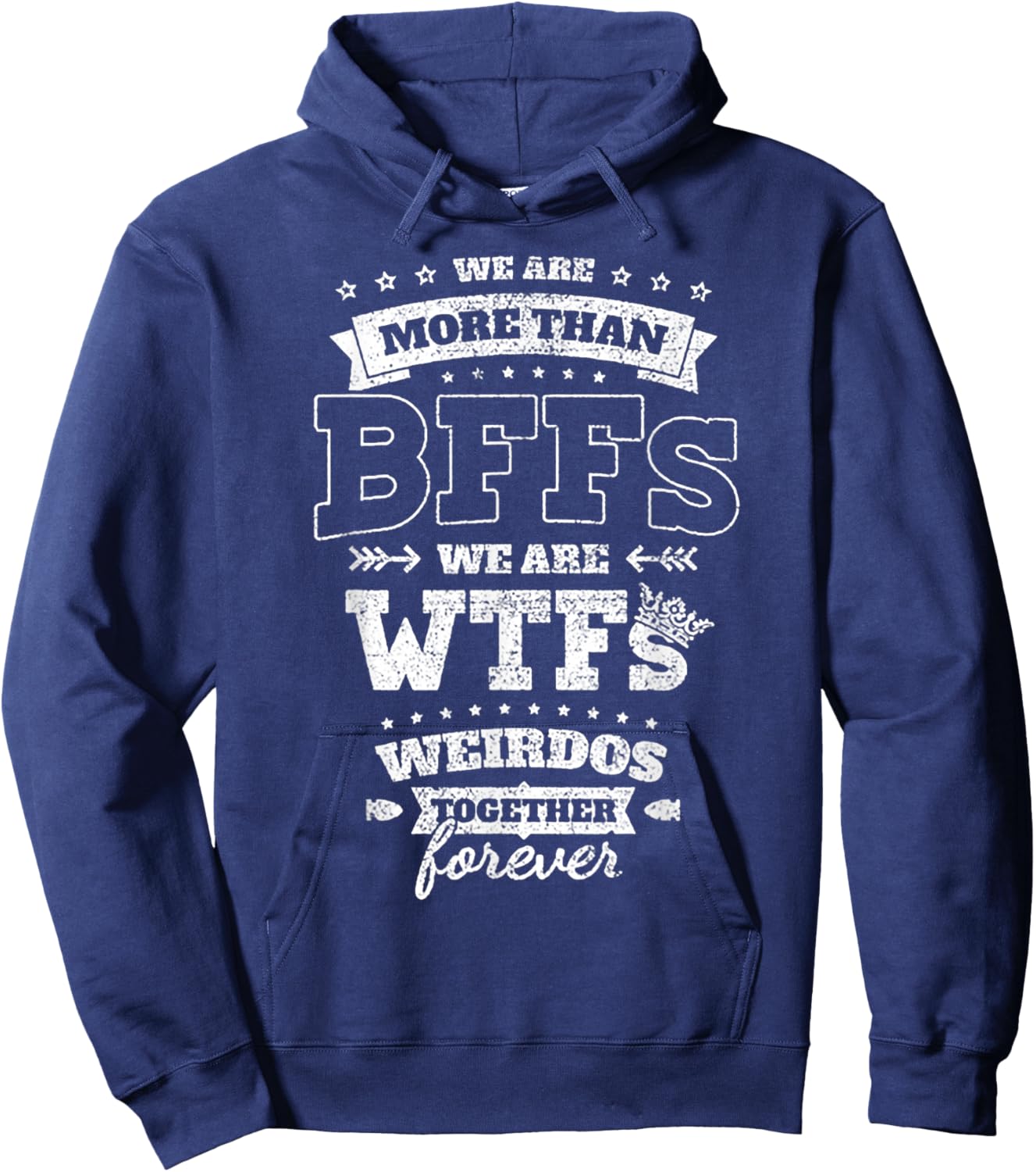 We Are More Than BFFs We Are WTFs Hoodie - Hoodie | Navy