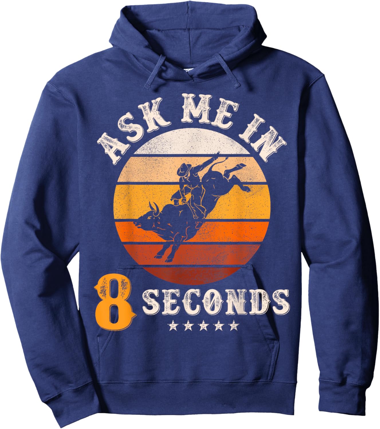 Ask Me In 8 Seconds Rodeo Bull Riding Vintage Cowboy Hoodie - Hoodie | Navy
