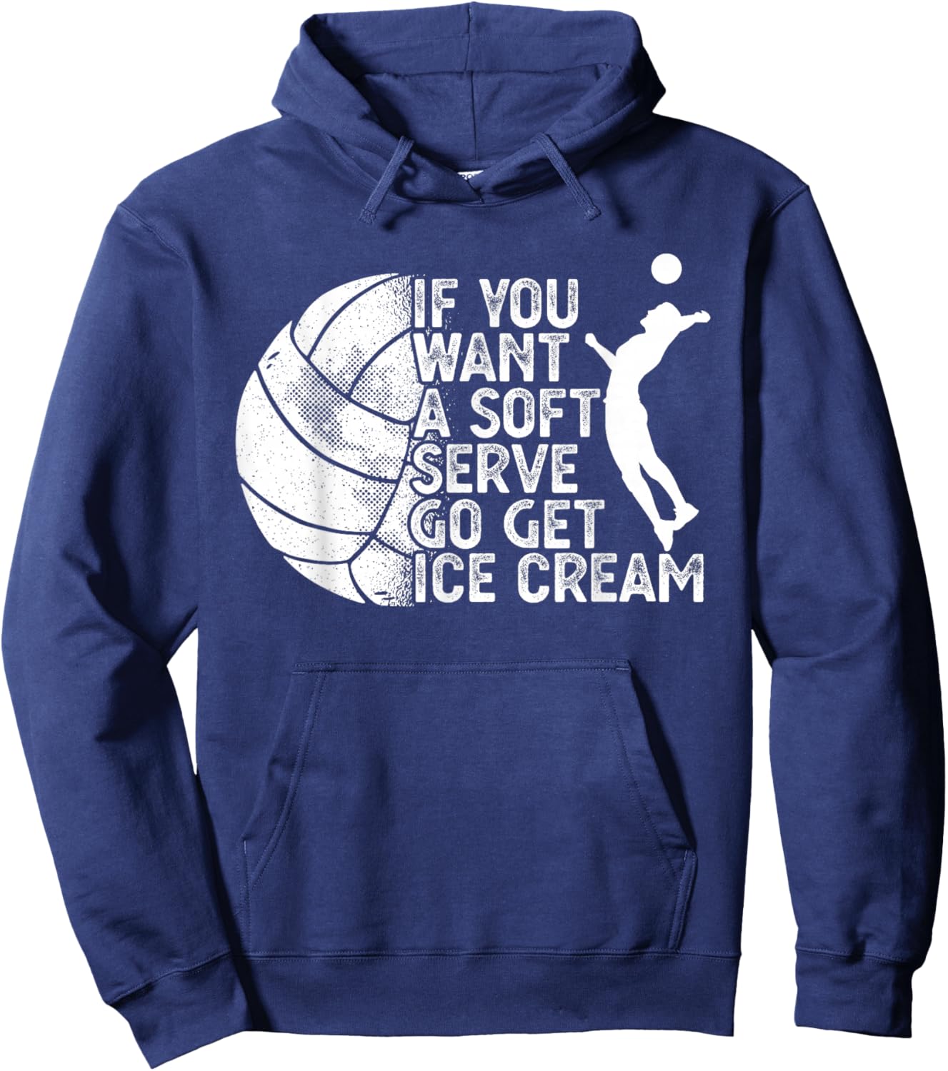 Funny Volleyball If You Want A Soft Serve Go Get Ice Cream Men Women Hoodie - Hoodie | Navy