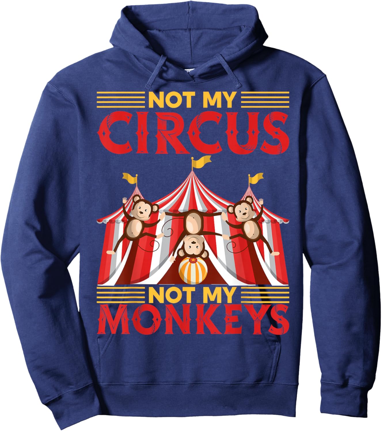 Not My Circus Not My Monkeys | Circus Clown Hoodie - Hoodie | Navy