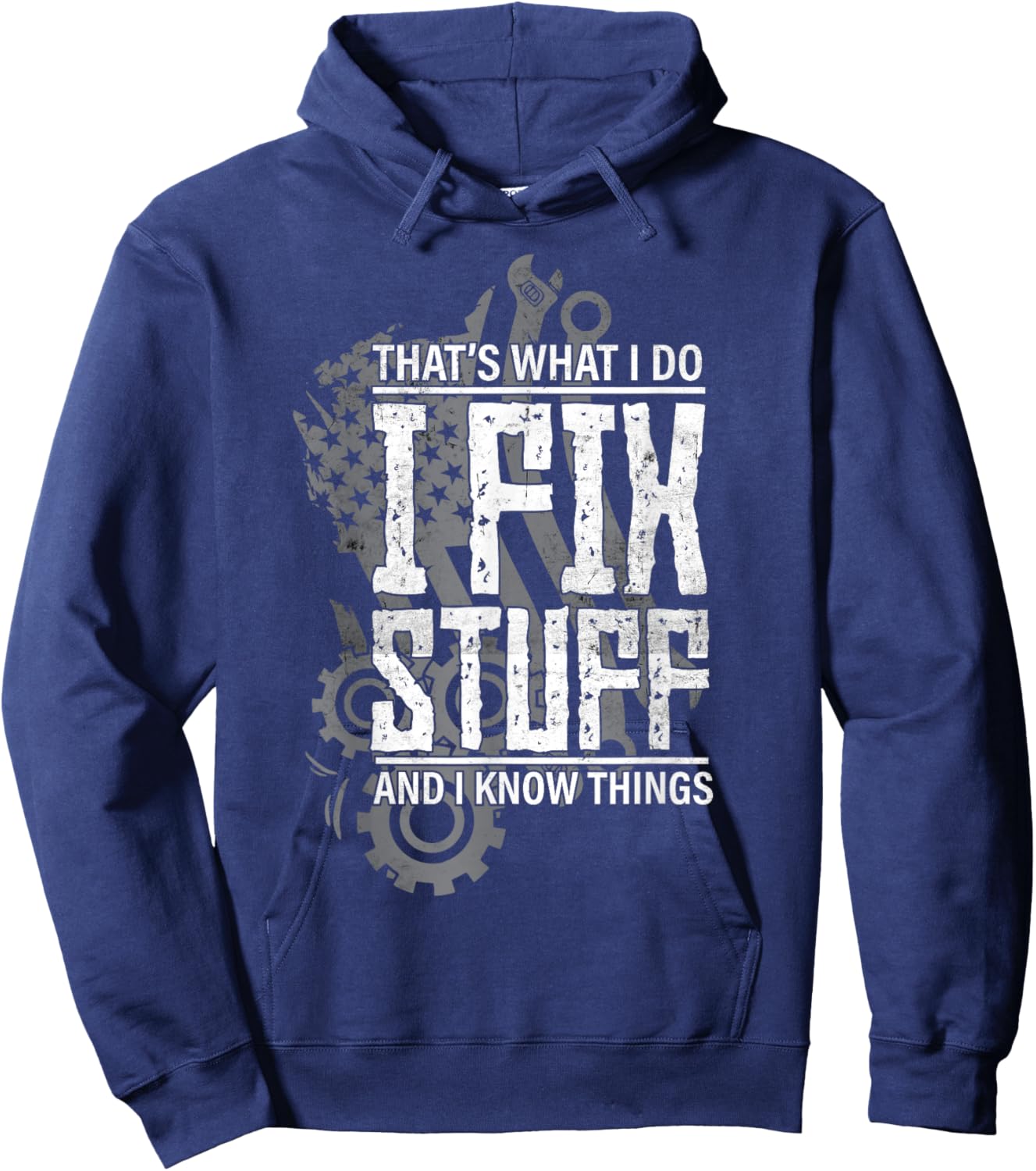 That's What I do I Fix Stuff and I Know Things Vehicle Hoodie - Hoodie | Navy