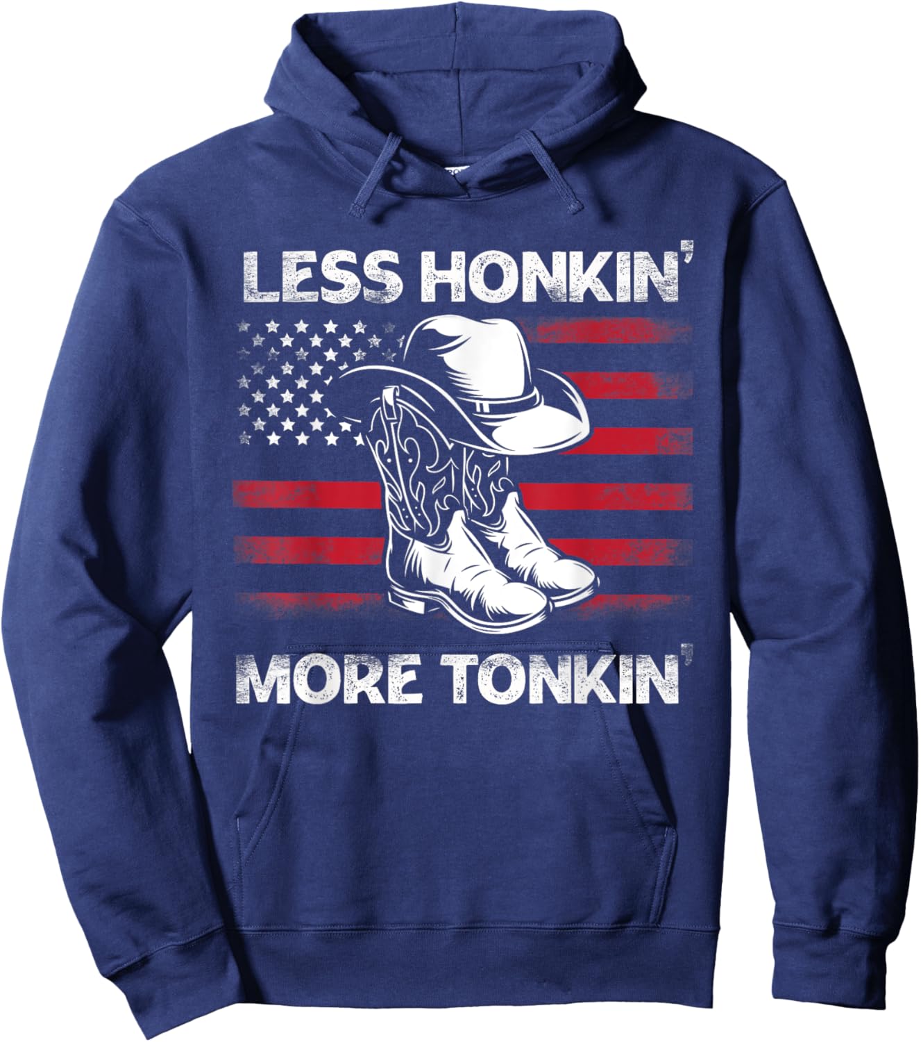 Less Honkin' More Tonkin' Cowboy Boots Hat Vintage USA FLag Hoodie - Hoodie | Navy