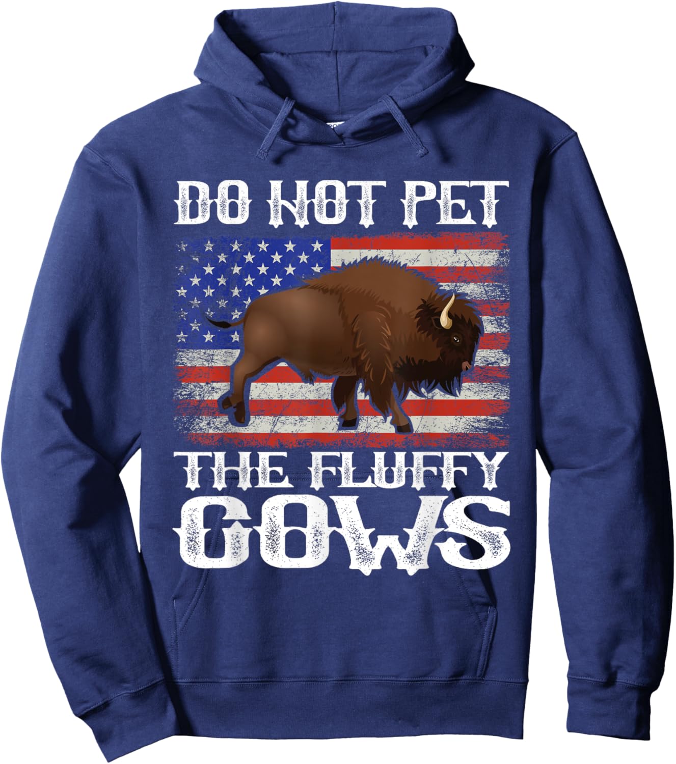 Funny American Flag Bison Do Not Pet the Fluffy Cows Buffalo Hoodie - Hoodie | Navy