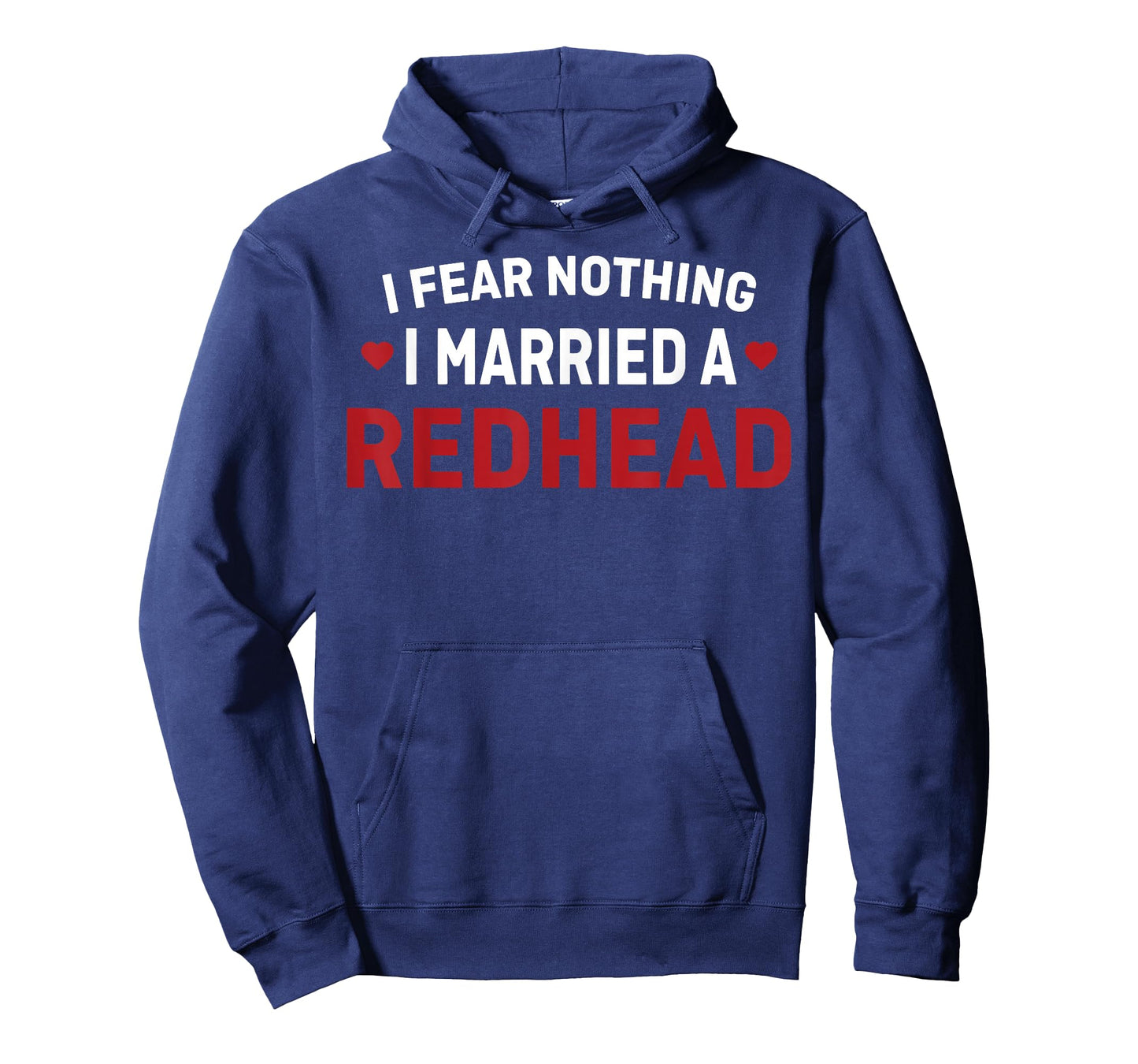 I Fear Nothing I Married A Redhead T-Shirt