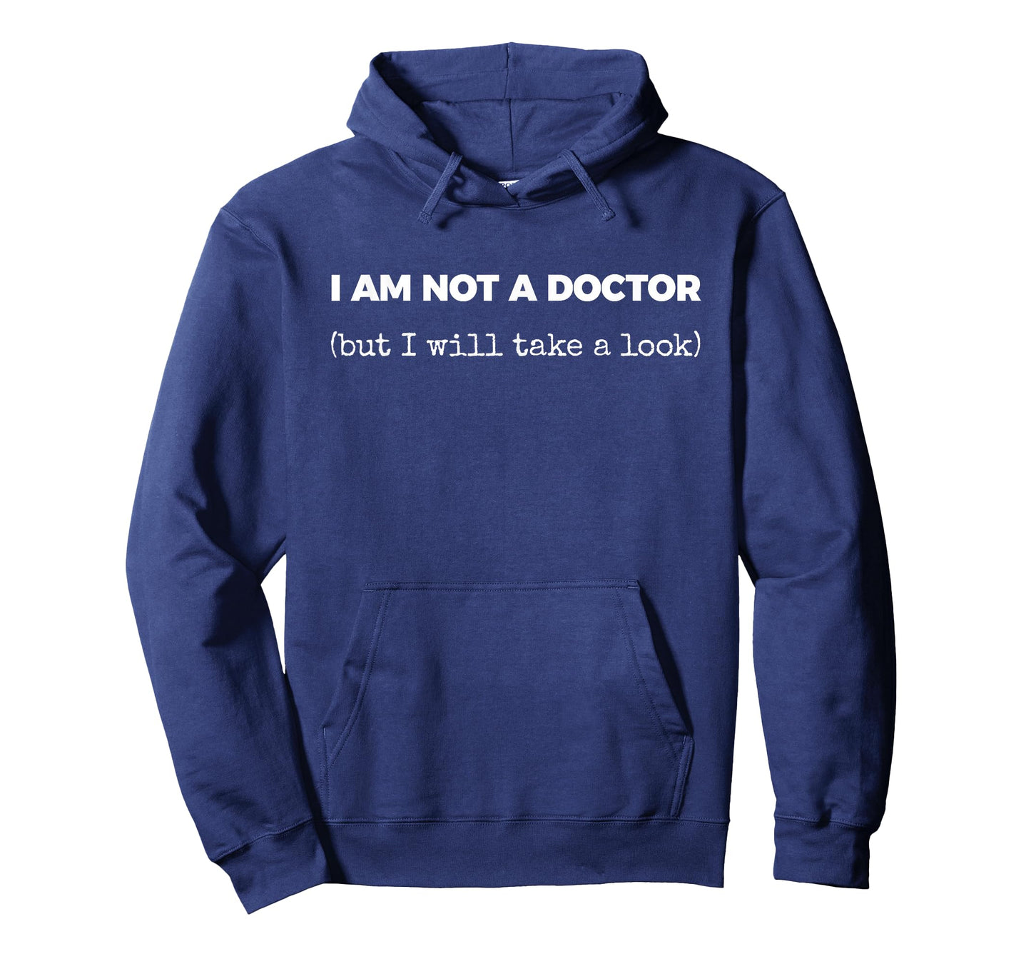 I AM NOT A Doctor (but I Will take a Look) T-Shirt