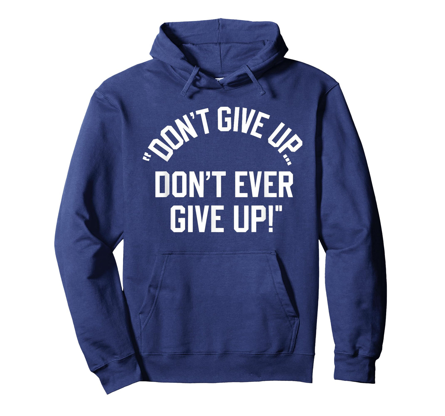 Don't Give Up Don't Ever Give Up T-Shirt