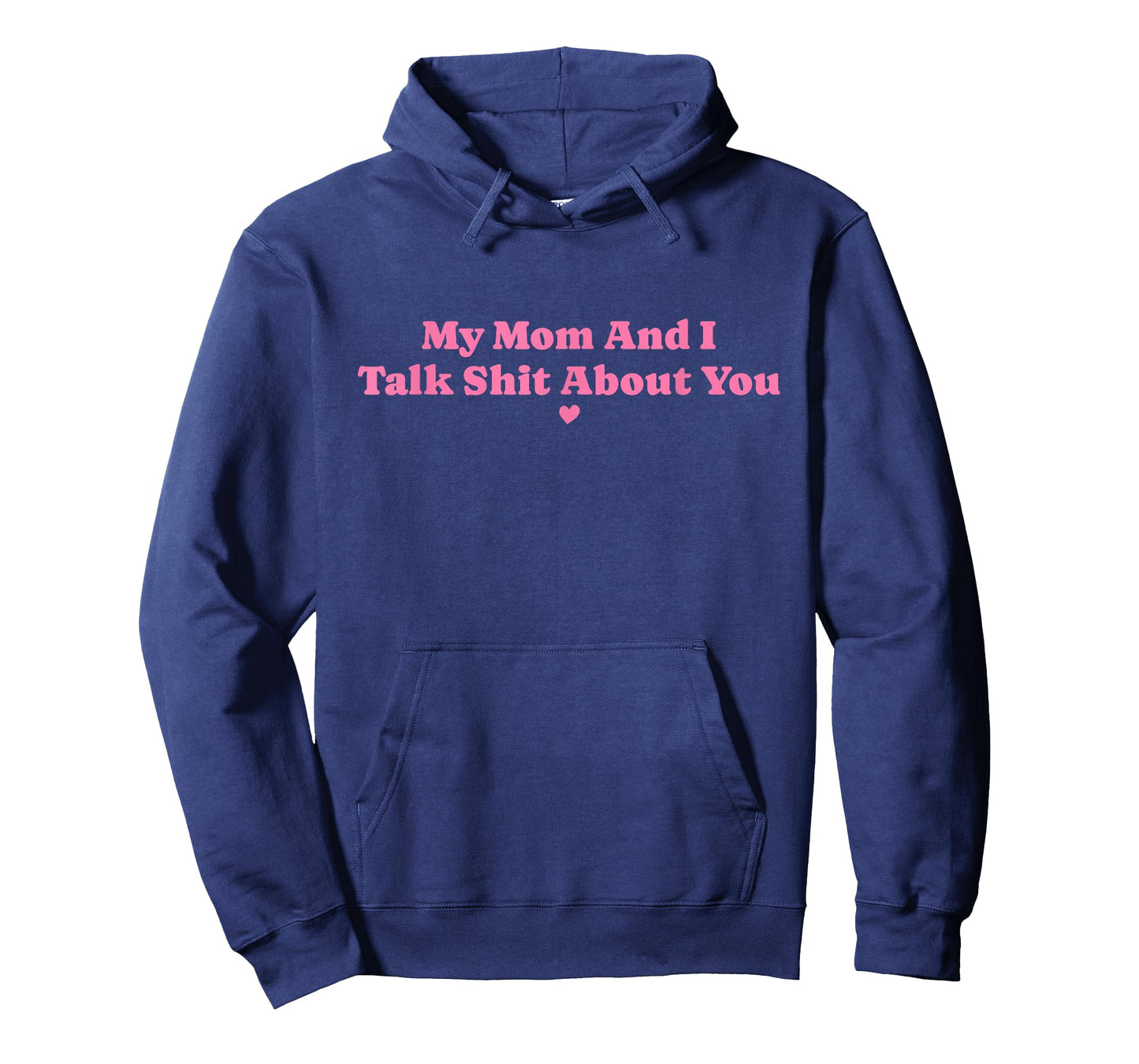 My Mother and I Talk Shit About You Funny Mom Matching T-Shirt