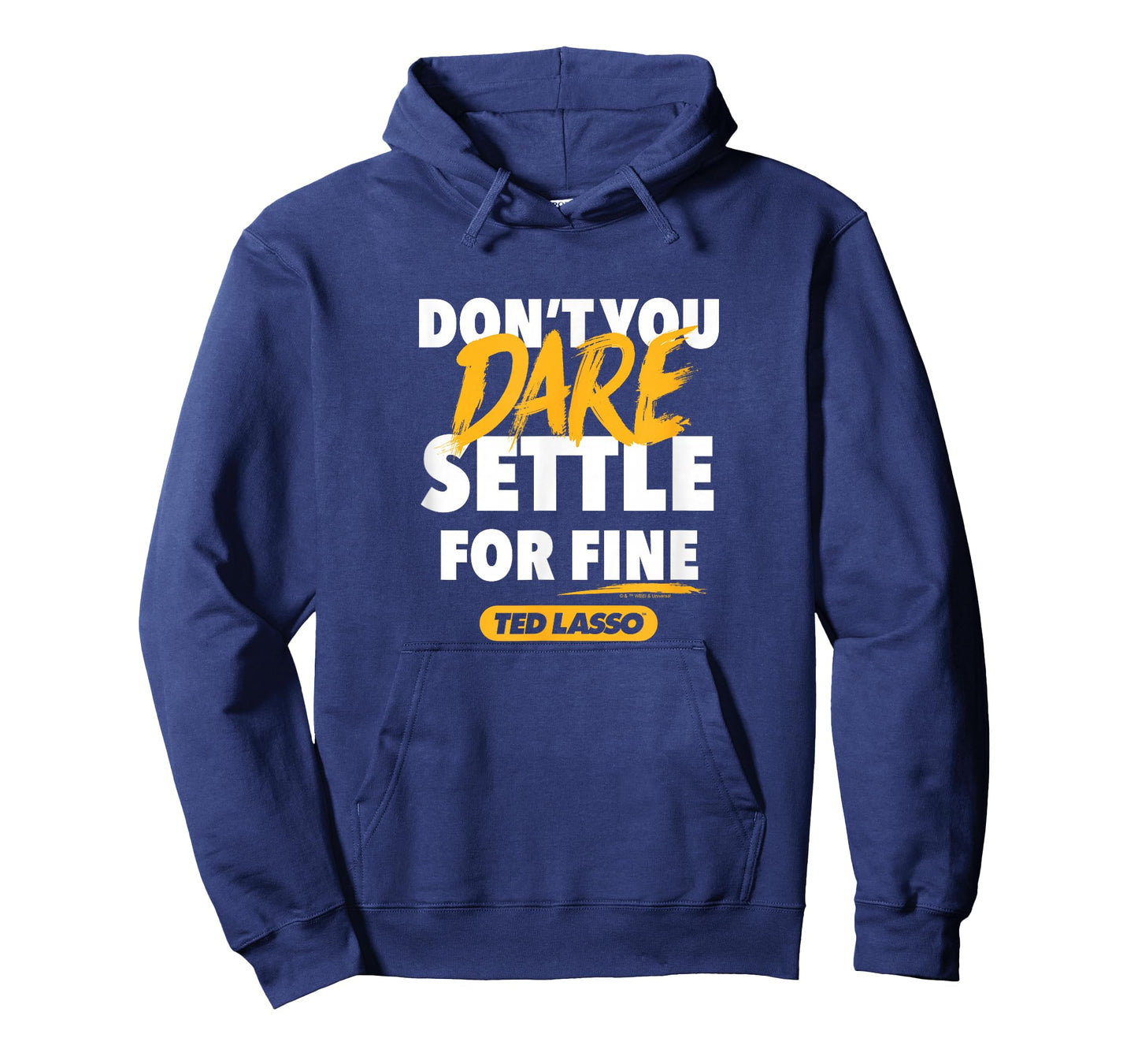 Ted Lasso - Don't You Dare Settle for Fine T-Shirt
