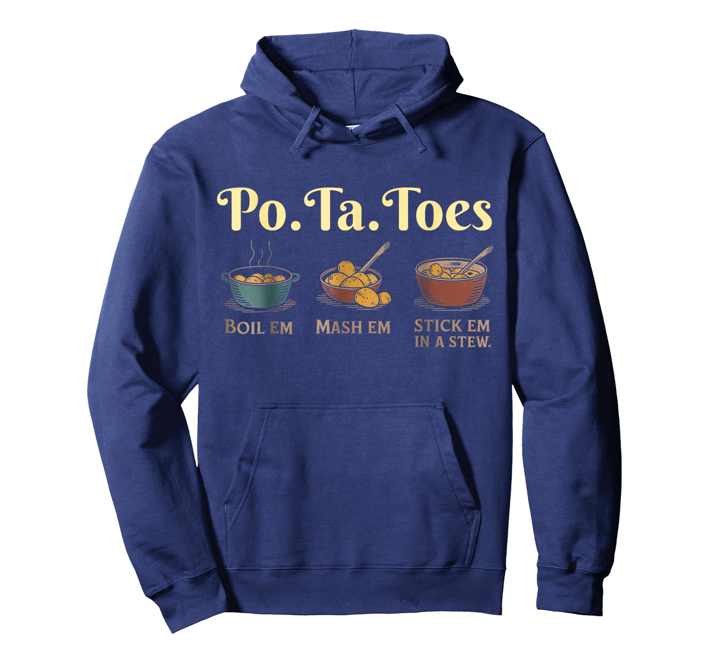 Taters Po-Ta-Toes Potato Boil Em Mash Em Stick Em in A Stew T-Shirt
