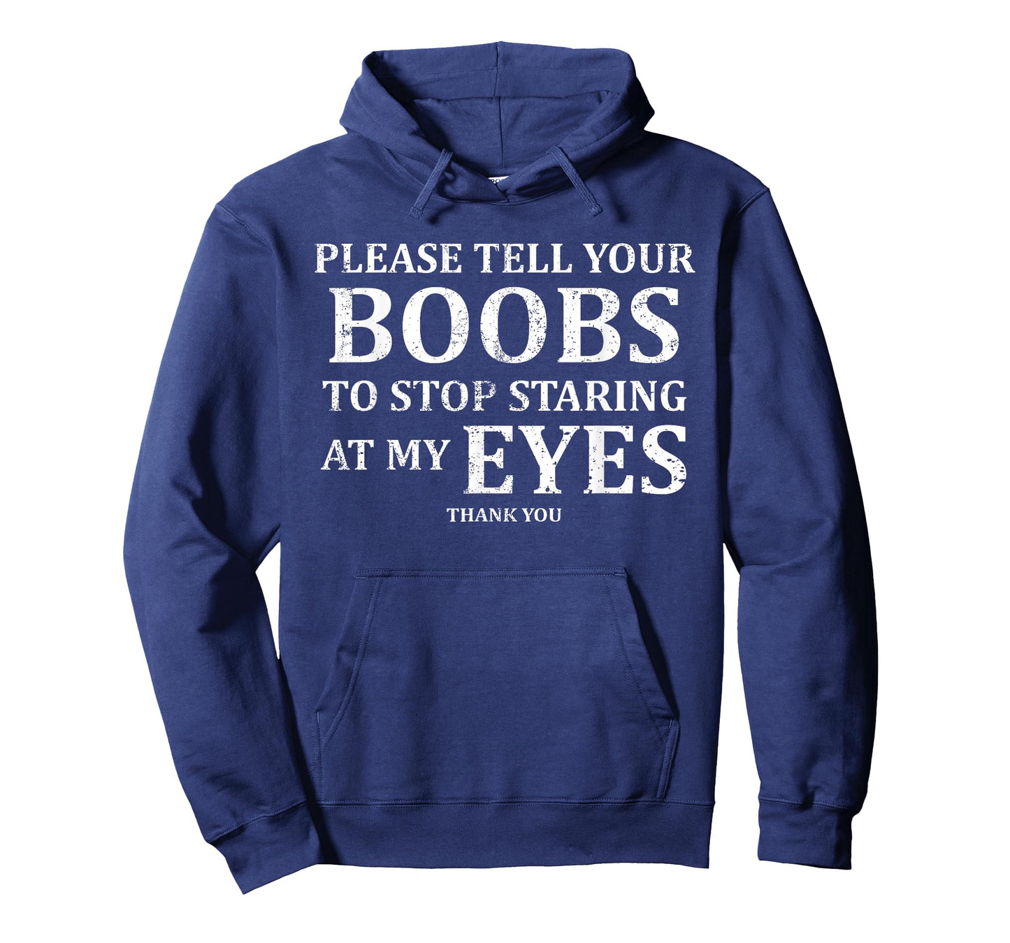 Please Tell Your Boobs to Stop Staring at My Eyes Funny T-Shirt