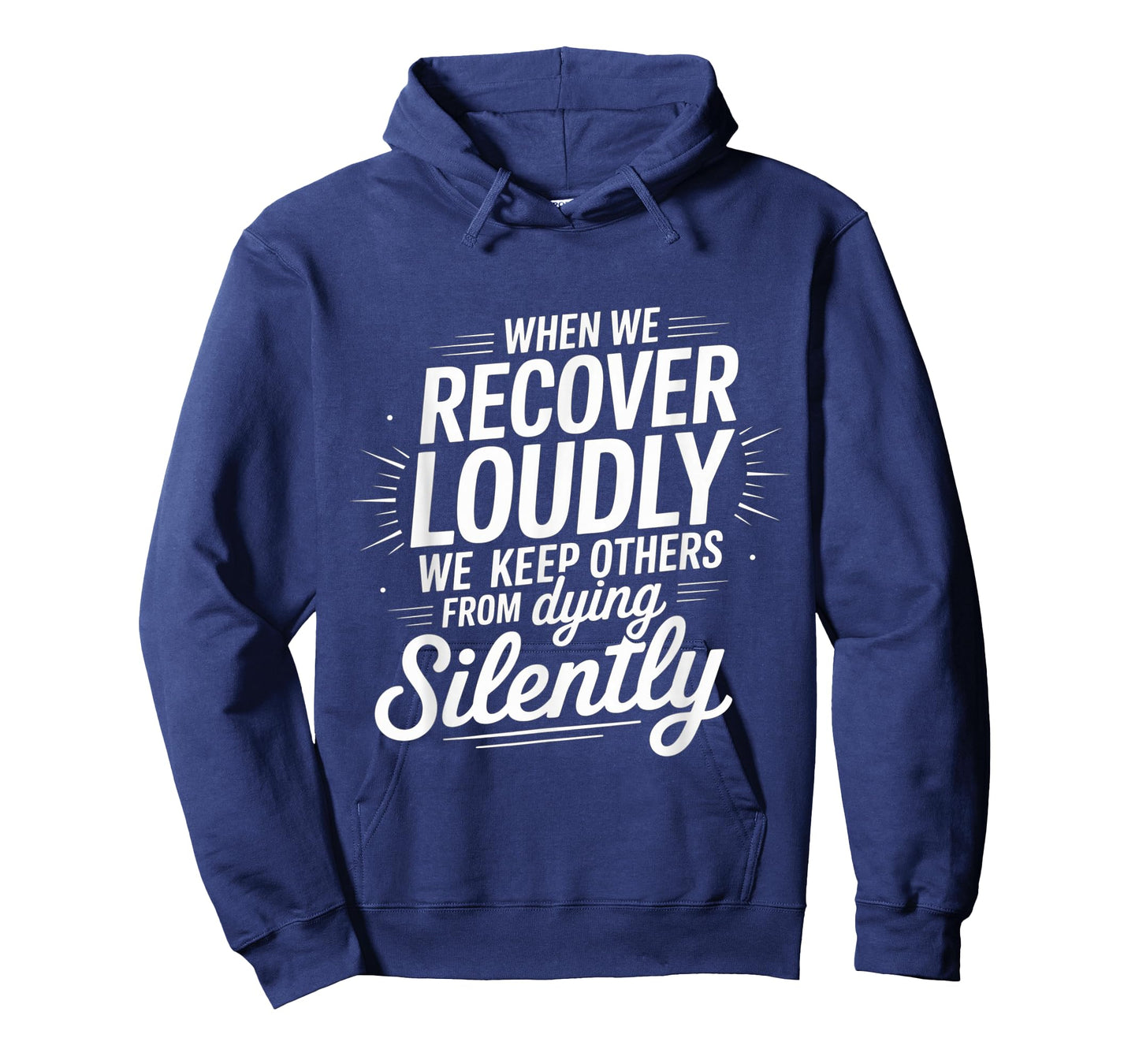 Recover Loudly So Others Won’t Die Silently |- T-Shirt