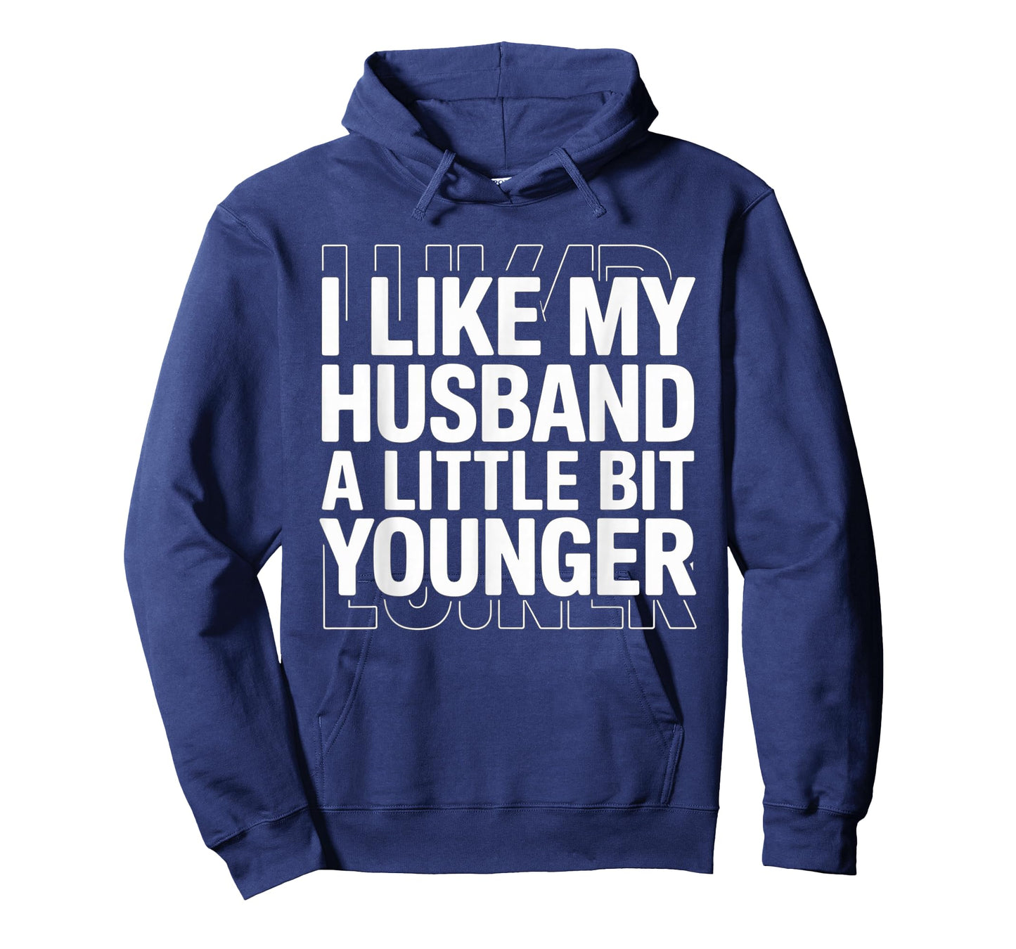 I Like My Husband A Little Bit Younger Funny Saying Women T-Shirt