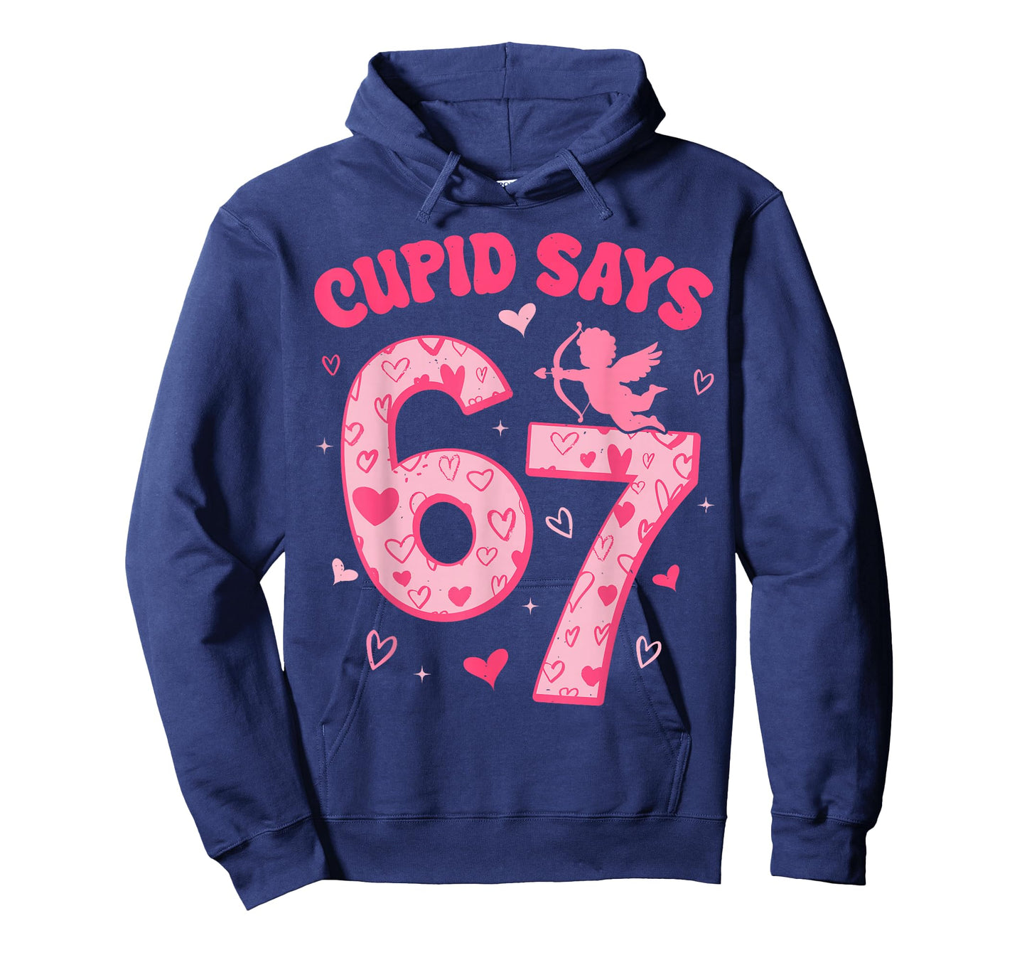 Cupid Says 67 for Kids Women Men Boys Girls Valentines Day T-Shirt