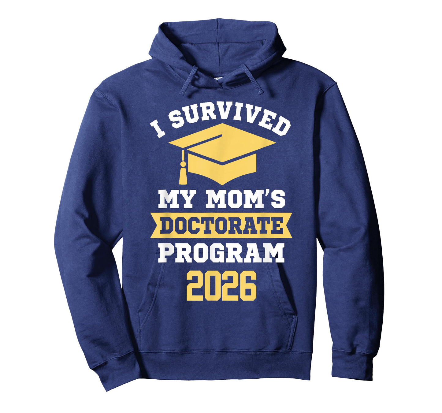 I Survived My Mom's Doctorate Program 2026 Funny PhD T-Shirt