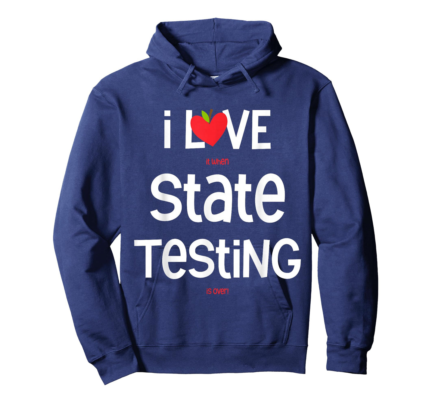 I Love (it When) State Testing (is Over) Funny Teacher T-Shirt