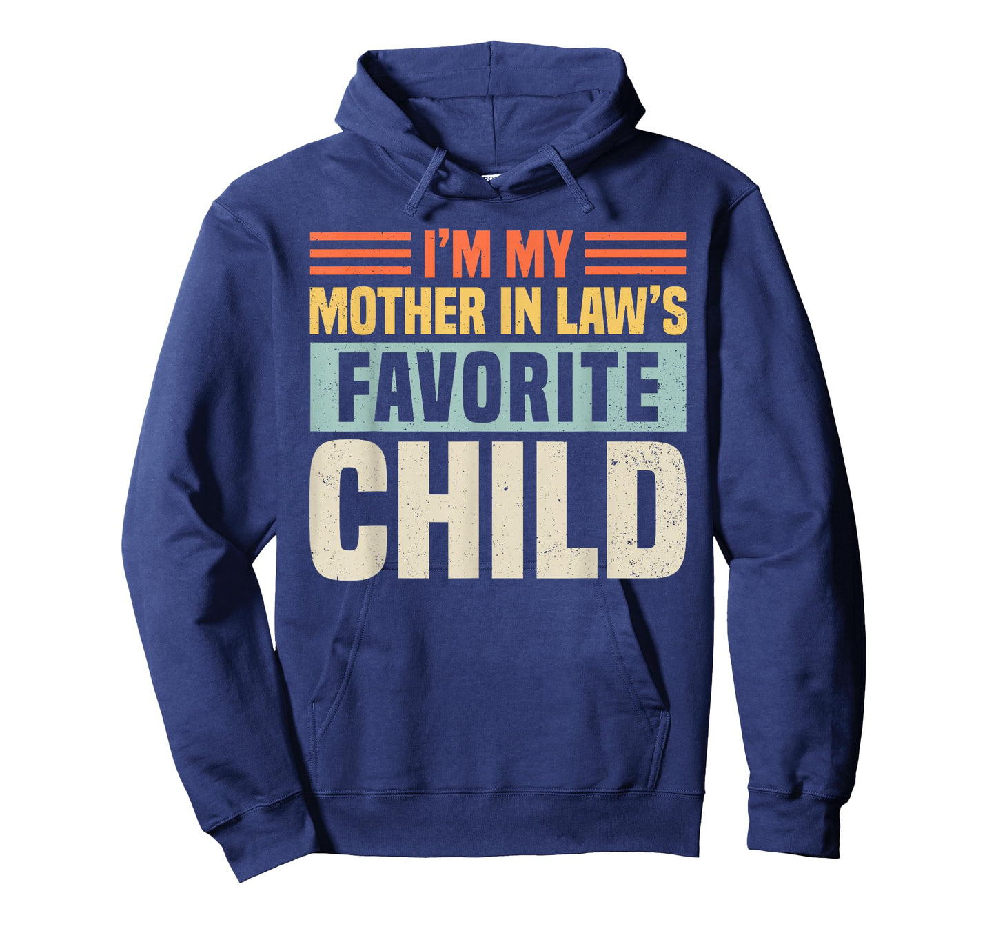 Im My Mother in Laws Favorite Child - Funny Son-in-Law Men T-Shirt