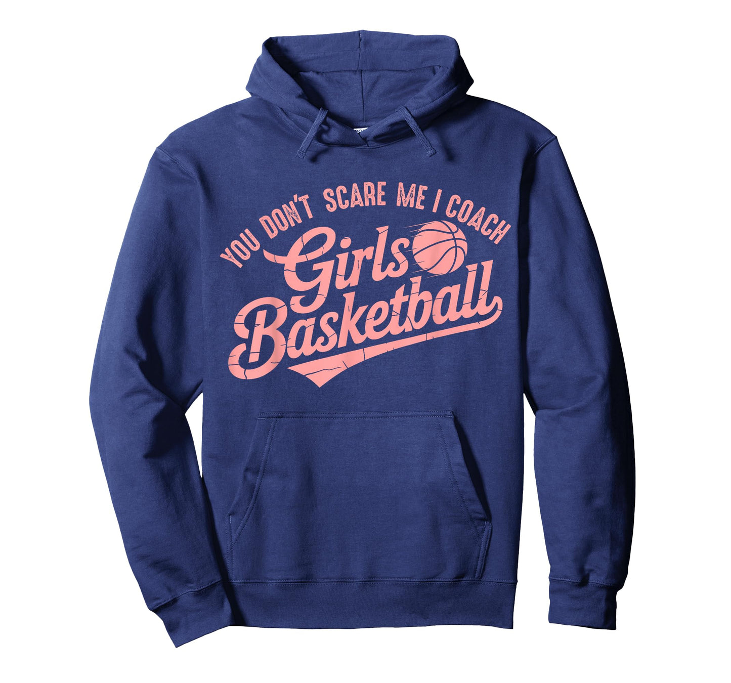 You Don't Scare Me I Coach Girls Basketball Funny Sports T-Shirt
