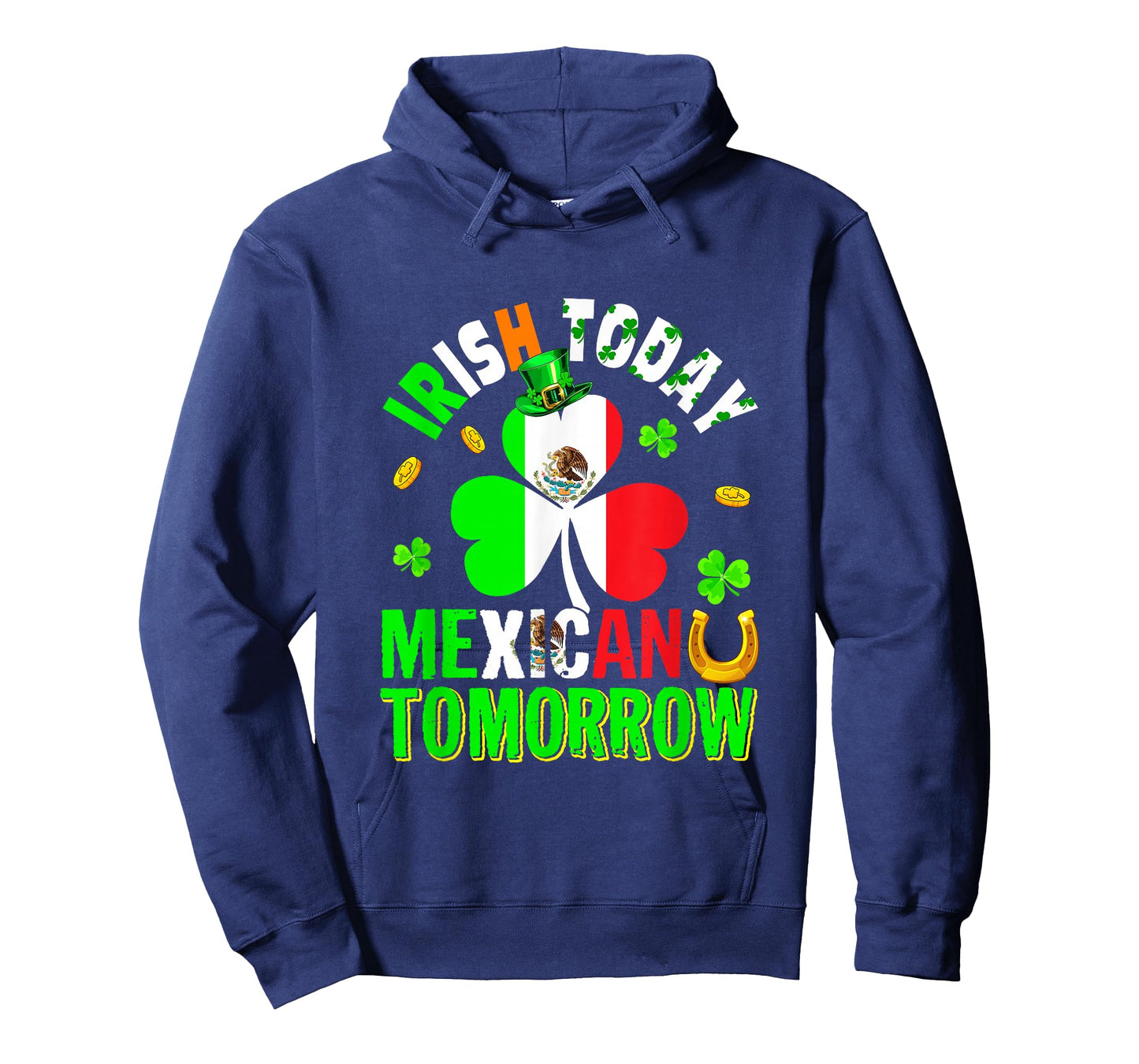 Irish Today Mexican Tomorrow St. Patrick's Day Shamrocks T-Shirt