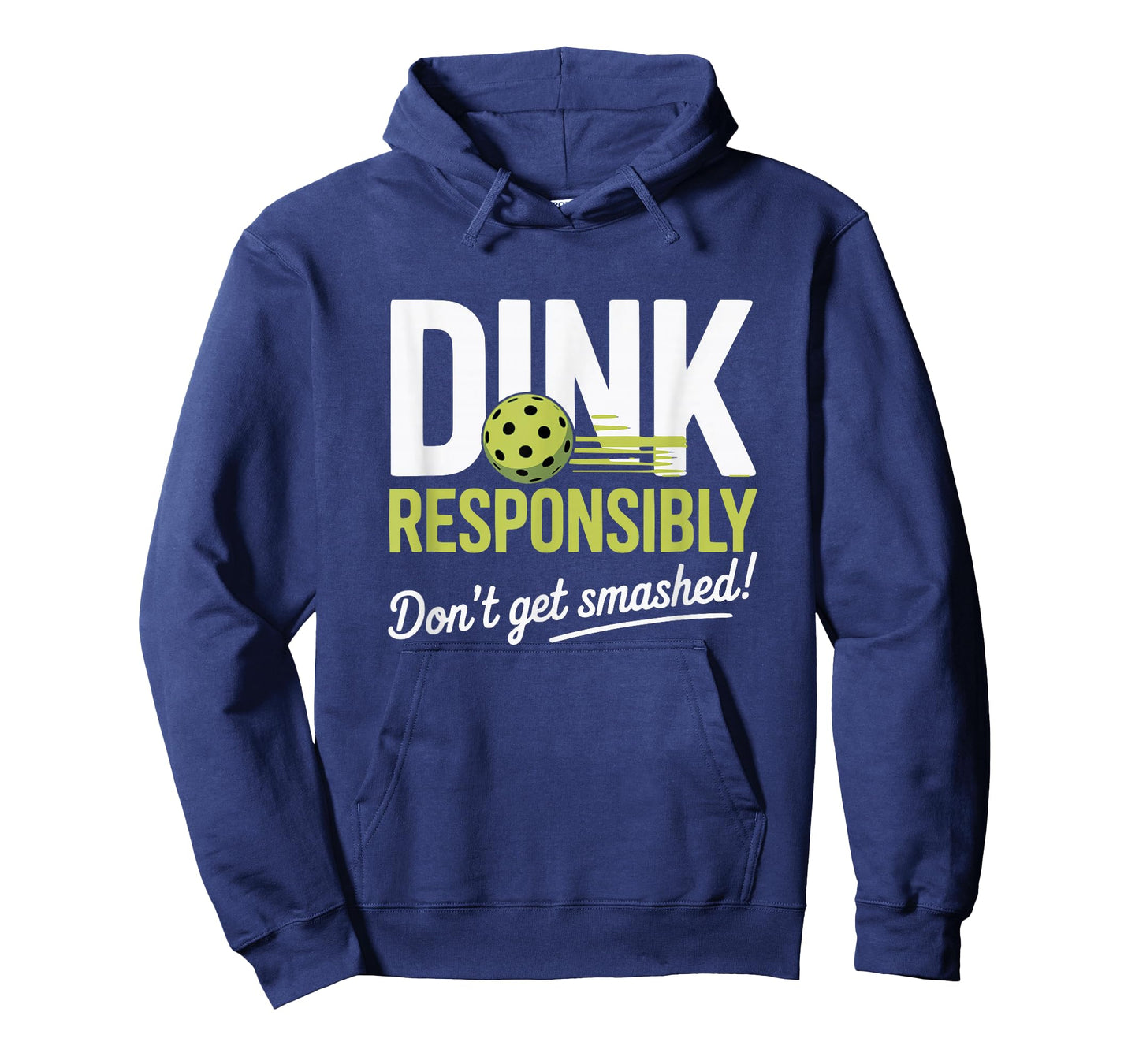 Dink Responsibly Don't Get Smashed Funny Pickleball Team T-Shirt