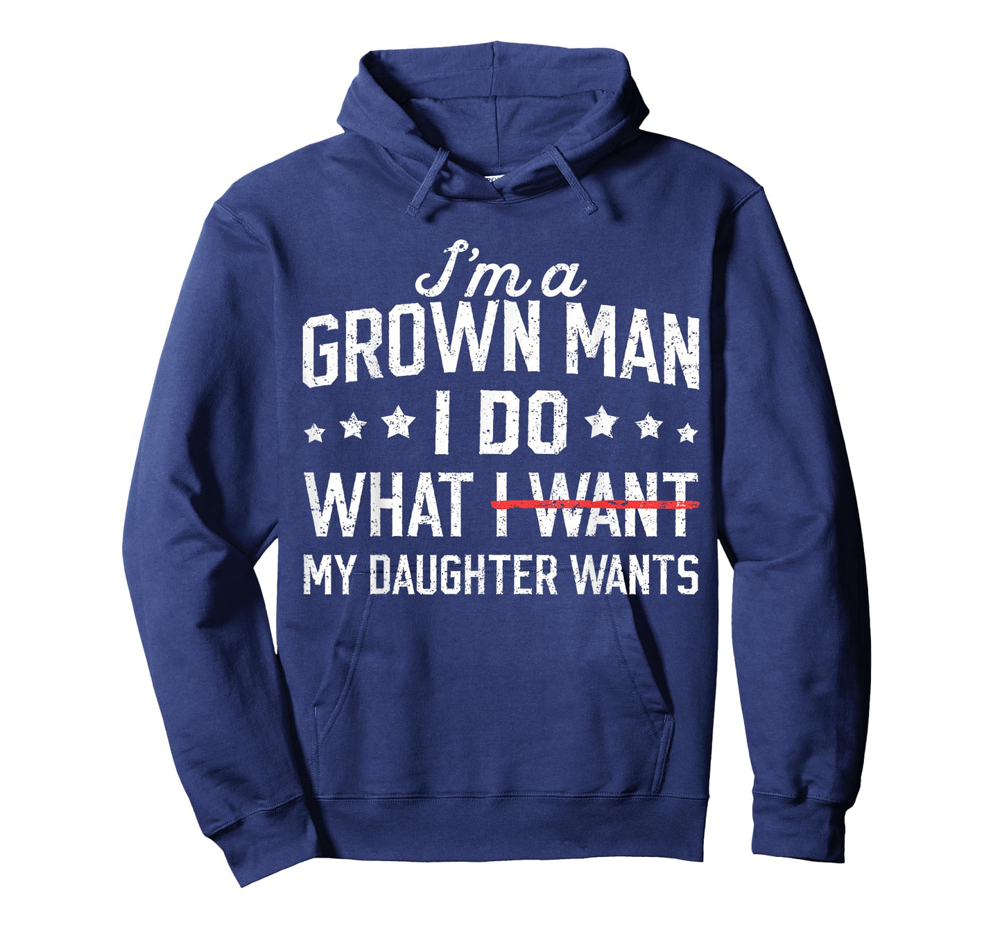Funny Dad Father I'm A Grown Man I Do What My Daughter Wants T-Shirt