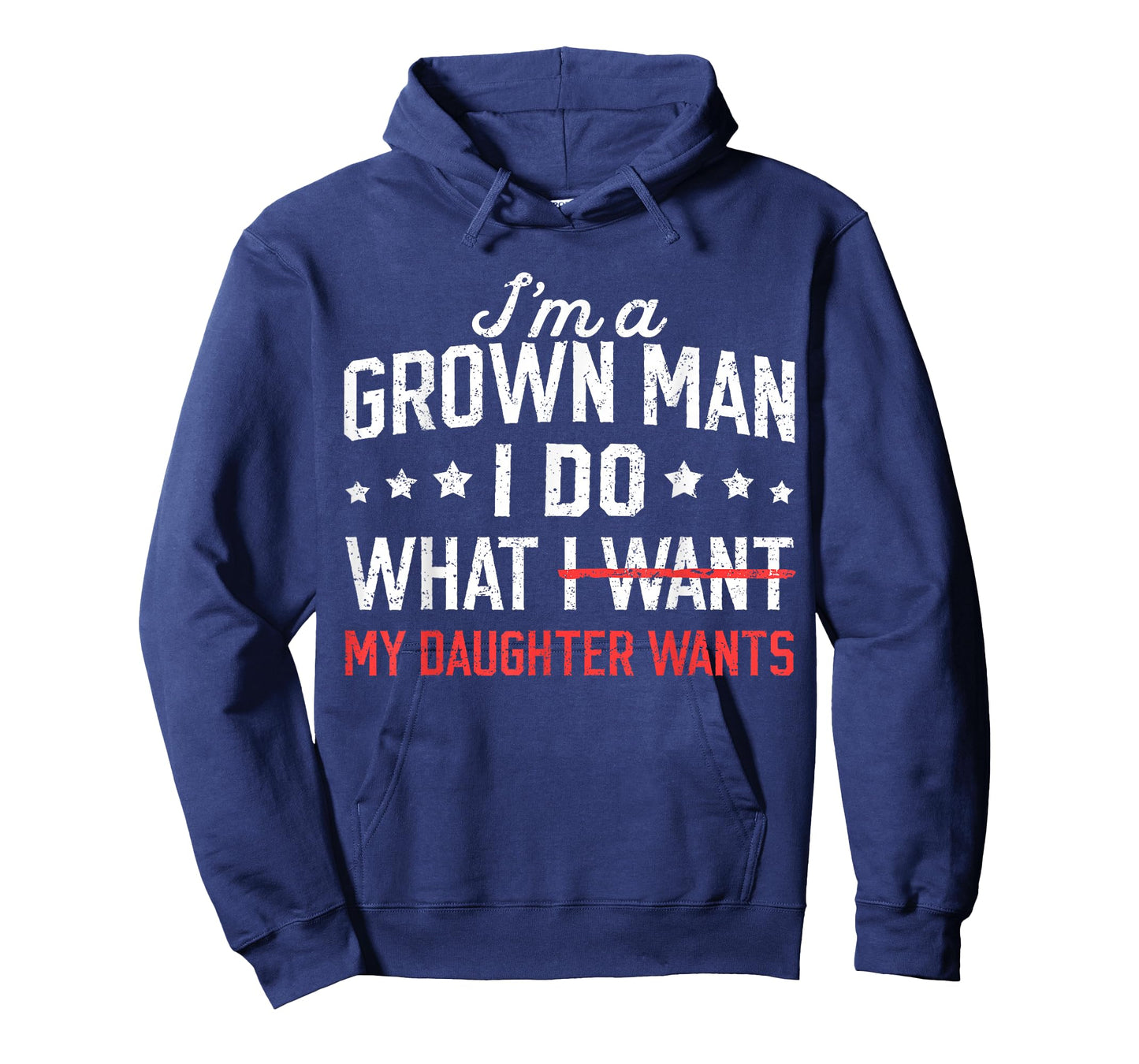 Funny Dad Father I'm A Grown Man I Do What My Daughter Wants T-Shirt