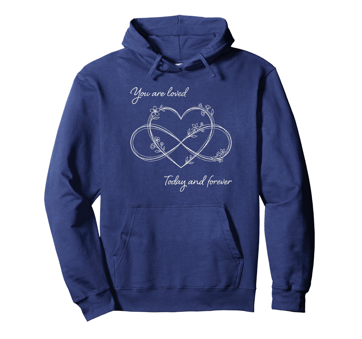 You're Loved Today and Forever Inspirational Encouragement T-Shirt