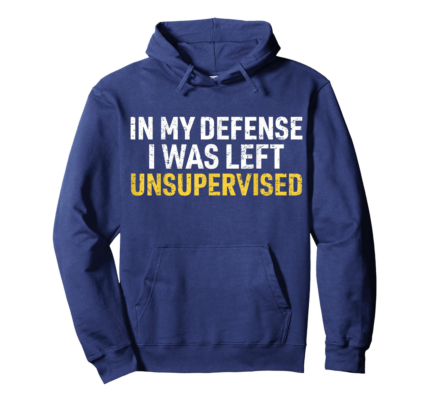 in My Defense I was Left Unsupervised Funny Sarcastic Joke T-Shirt