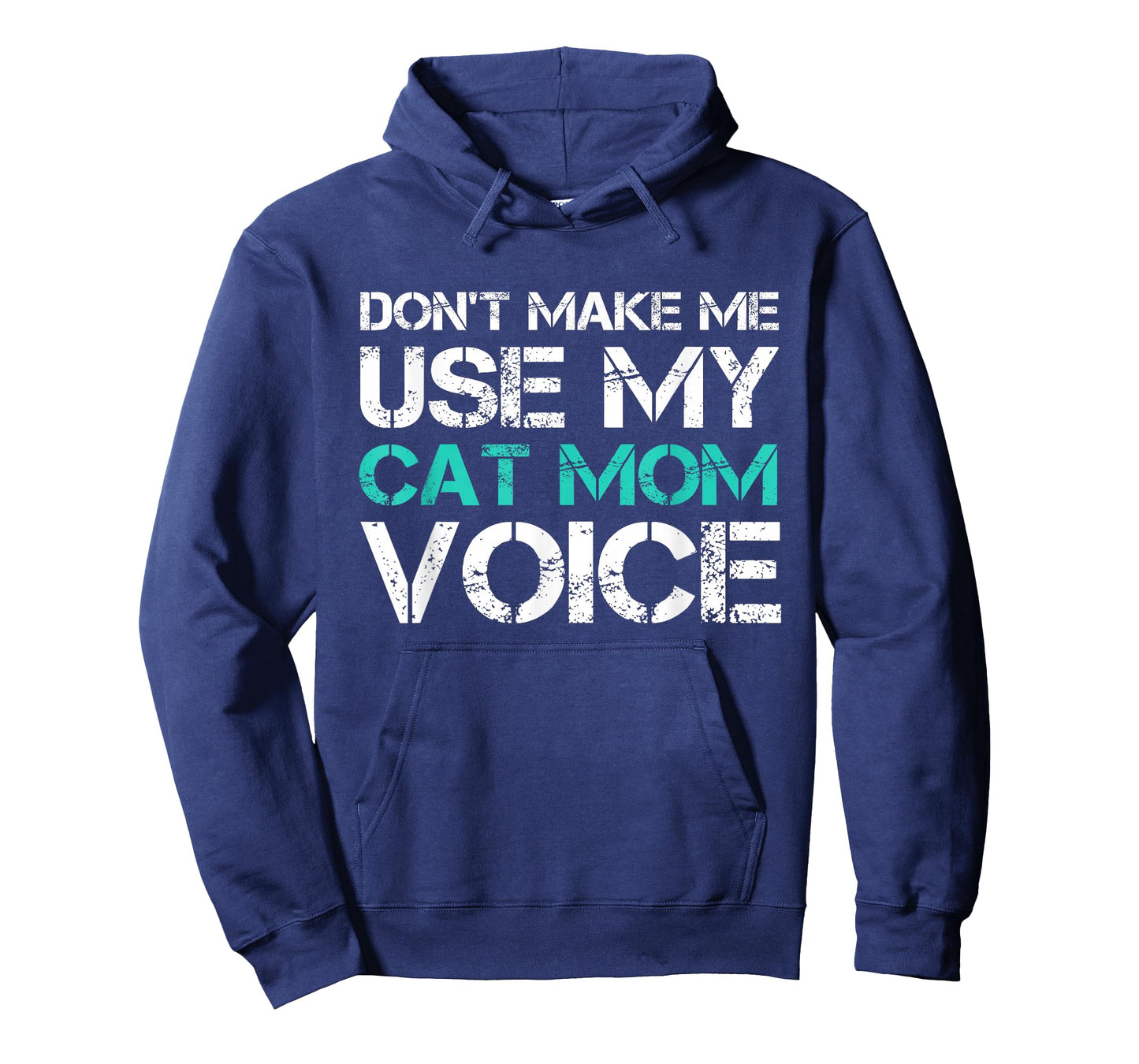 Dont Make Me Use My Cat Mom Voice T-Shirt