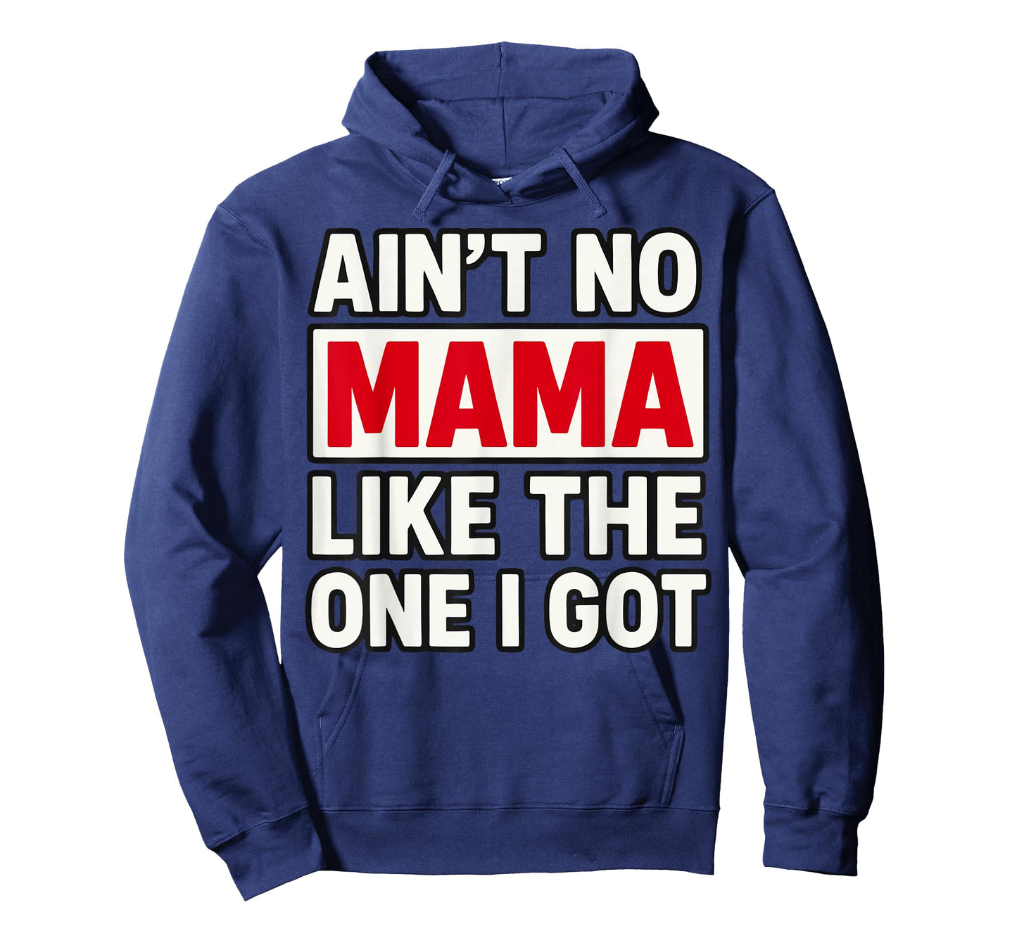 Ain't no Mama Like The One I got Mother's Day T-Shirt