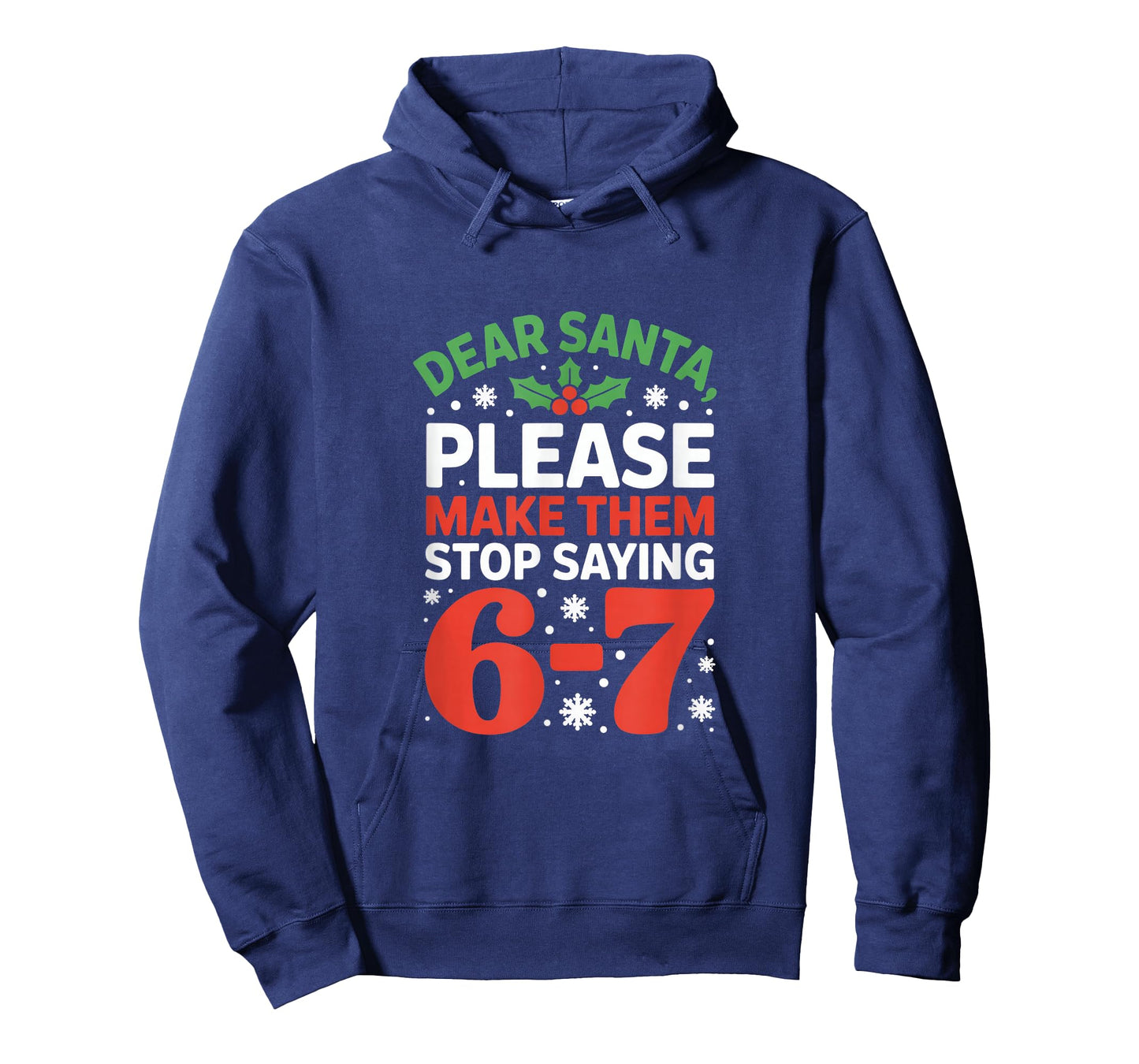 Dear Santa Please Make Them Stop Saying 6 7 Christmas Meme T-Shirt
