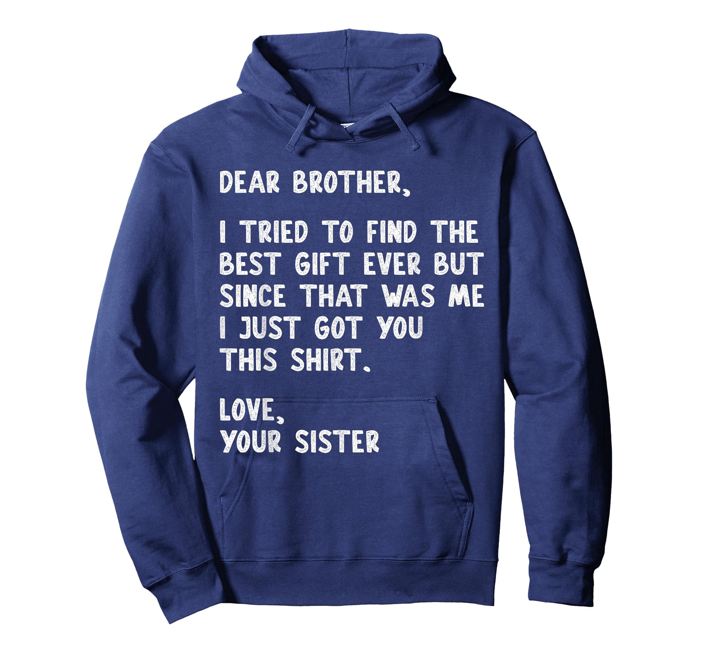 Dear Brother Quote Funny Sibling Humor Joke from Sister T-Shirt