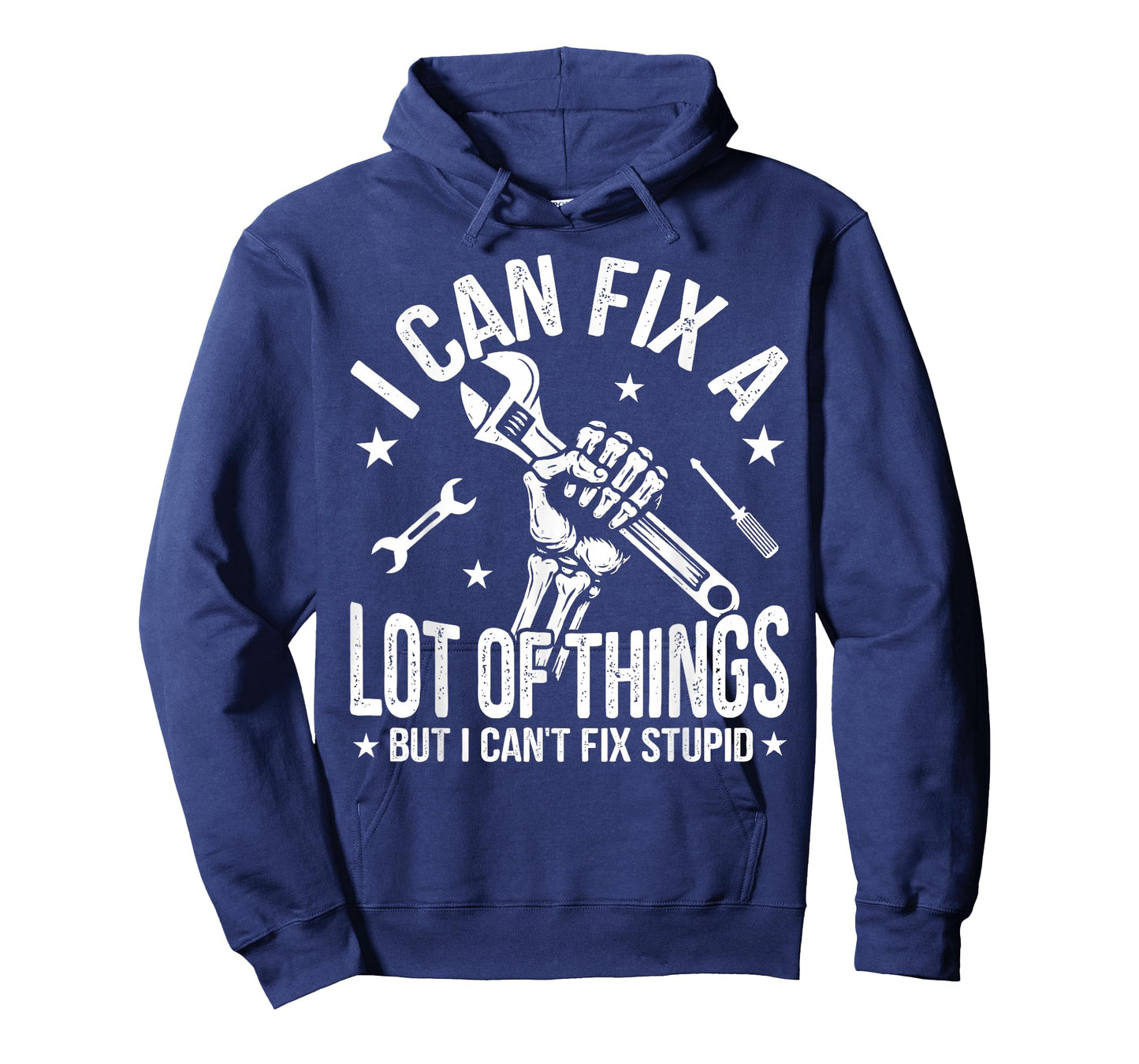 I Can Fix A Lot of Things But I Can't Fix Stupid Fathers Day T-Shirt