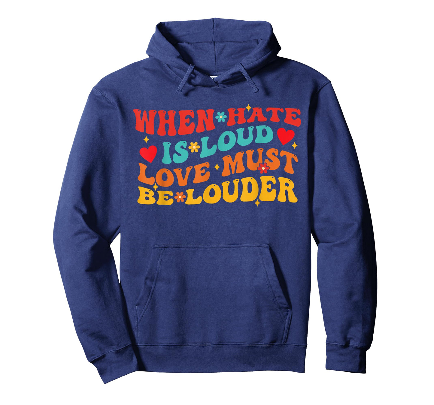 When Hate is Loud Love Must Be Louder Funny Quote T-Shirt
