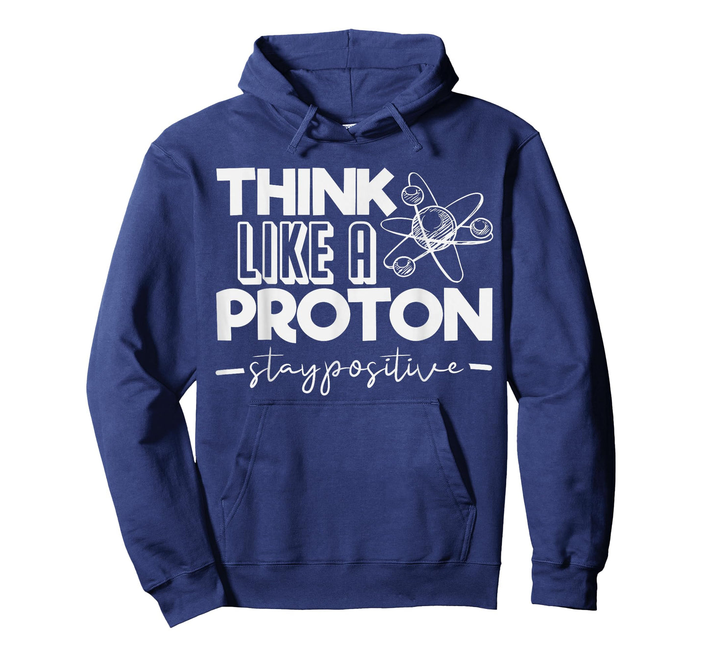 Think Like A Proton Stay Positive Periodic Table Teacher T-Shirt