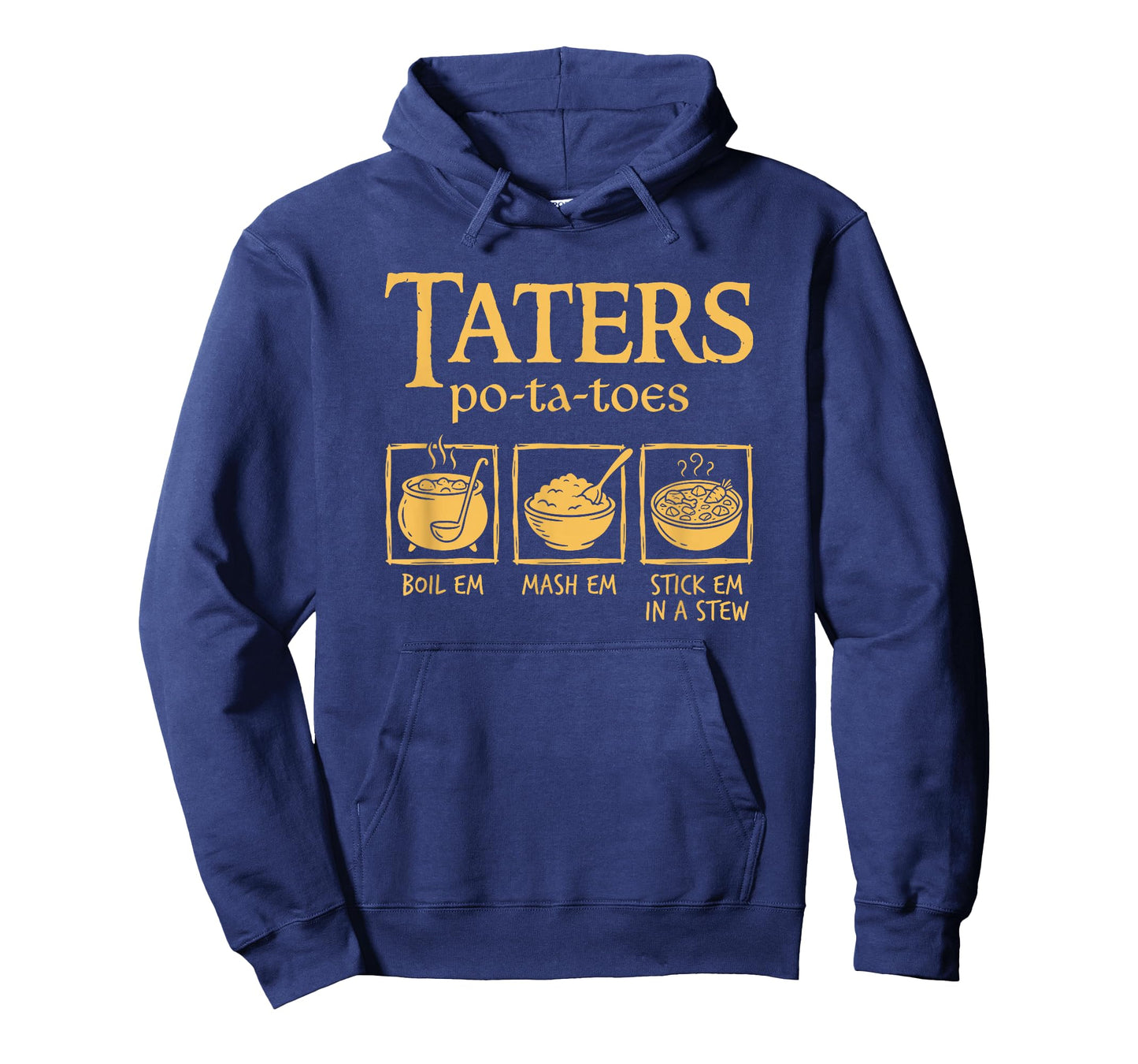 Taters Po-ta-Toes Boil Em Mash Em Stick Em in A Stew Funny T-Shirt
